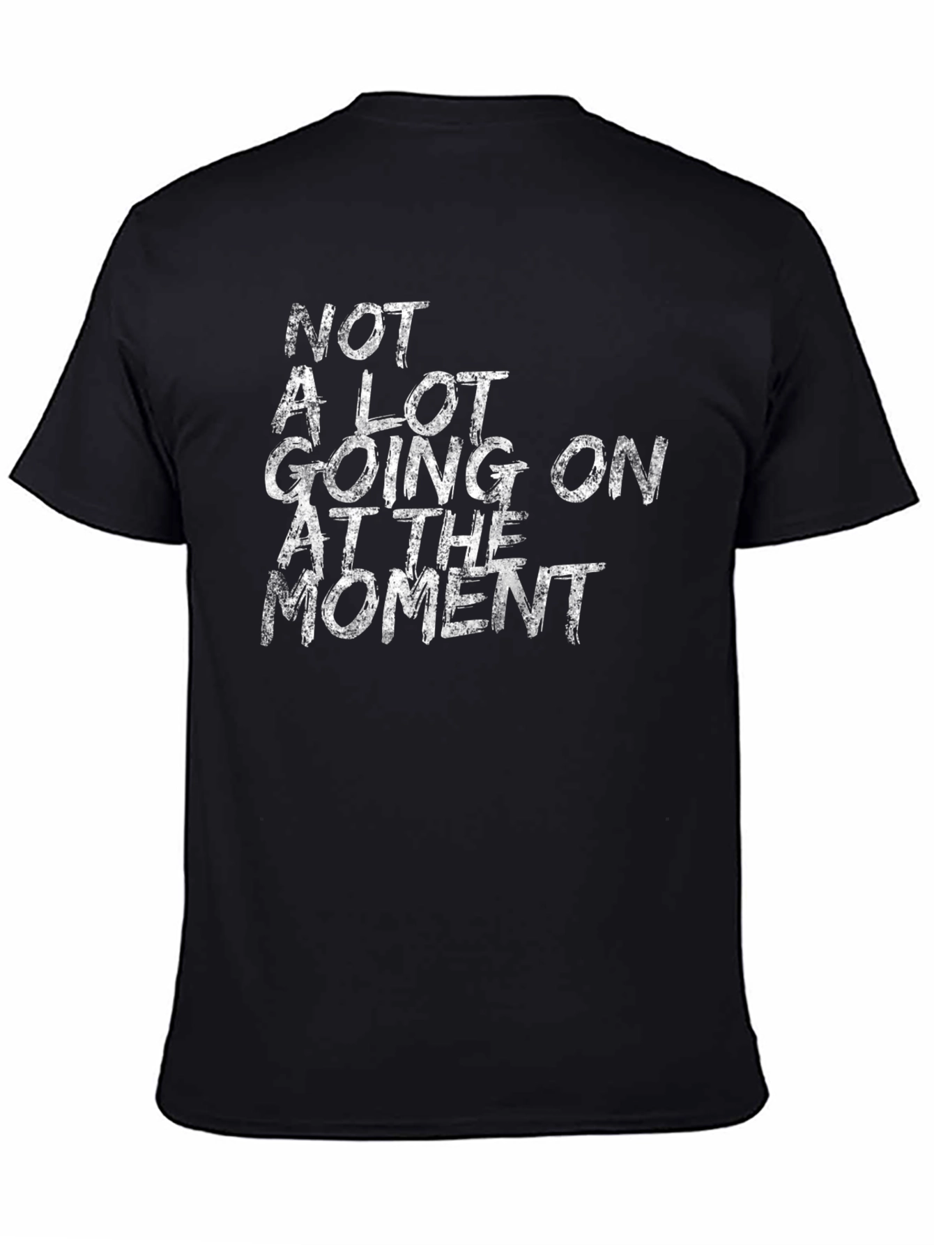 Black Not A Lot Going On T-Shirt - Funny Sarcastic Tee view 4