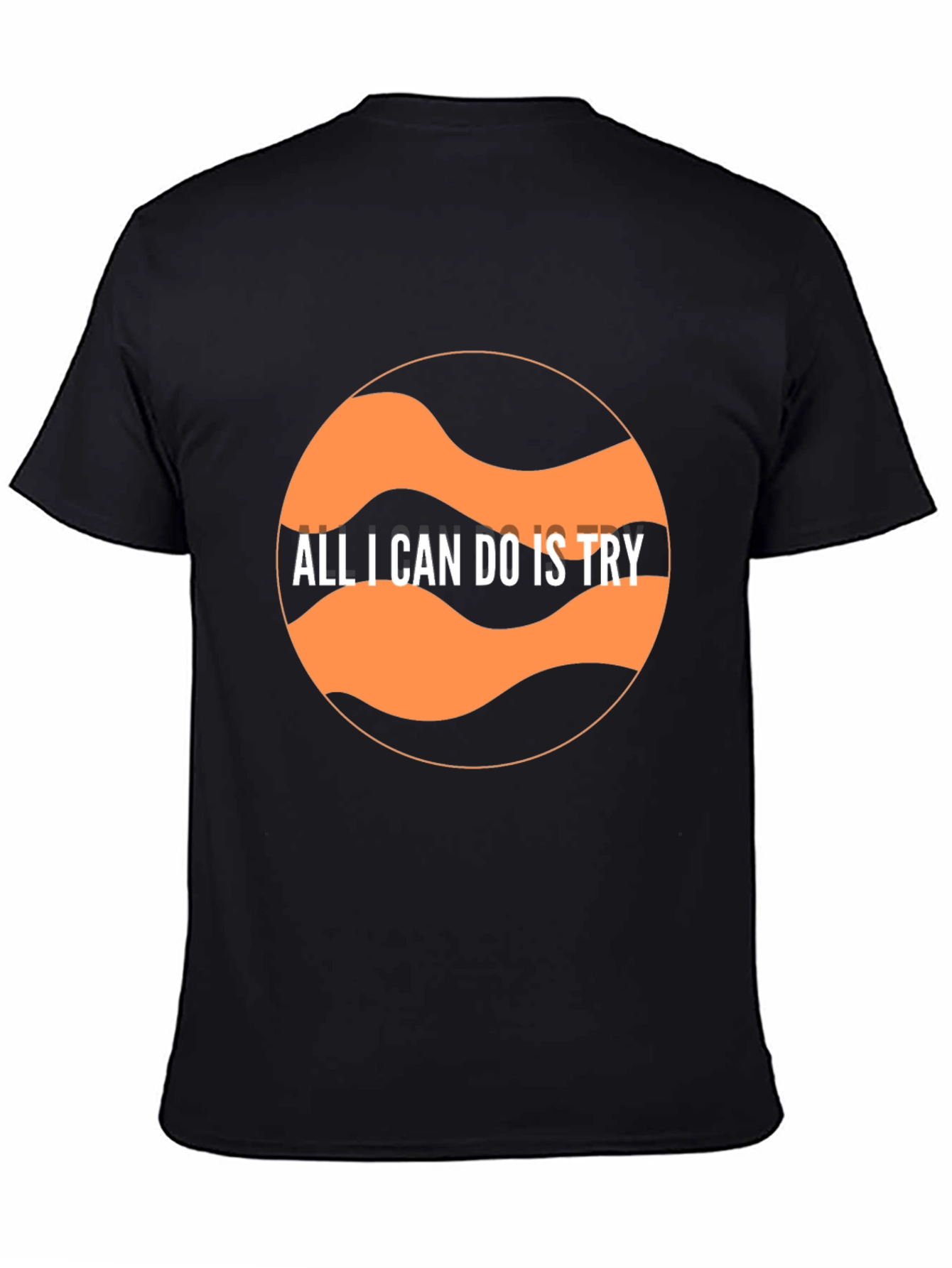 Black Motivational Graphic T-Shirt - All I Can Do Is Try view 4