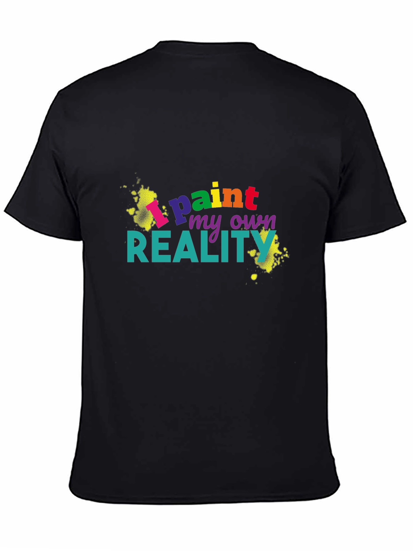 Black I Paint My Own Reality Black Graphic T-Shirt view 4