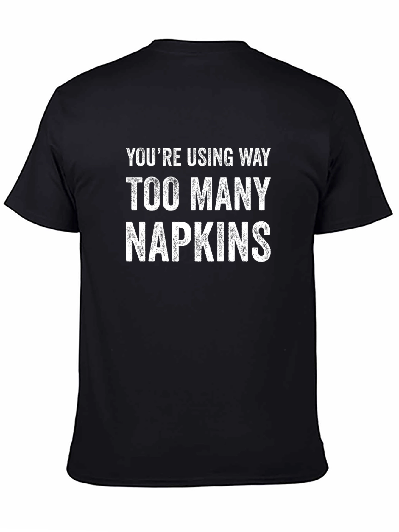 Black Funny "Too Many Napkins" Black Graphic T-Shirt view 4