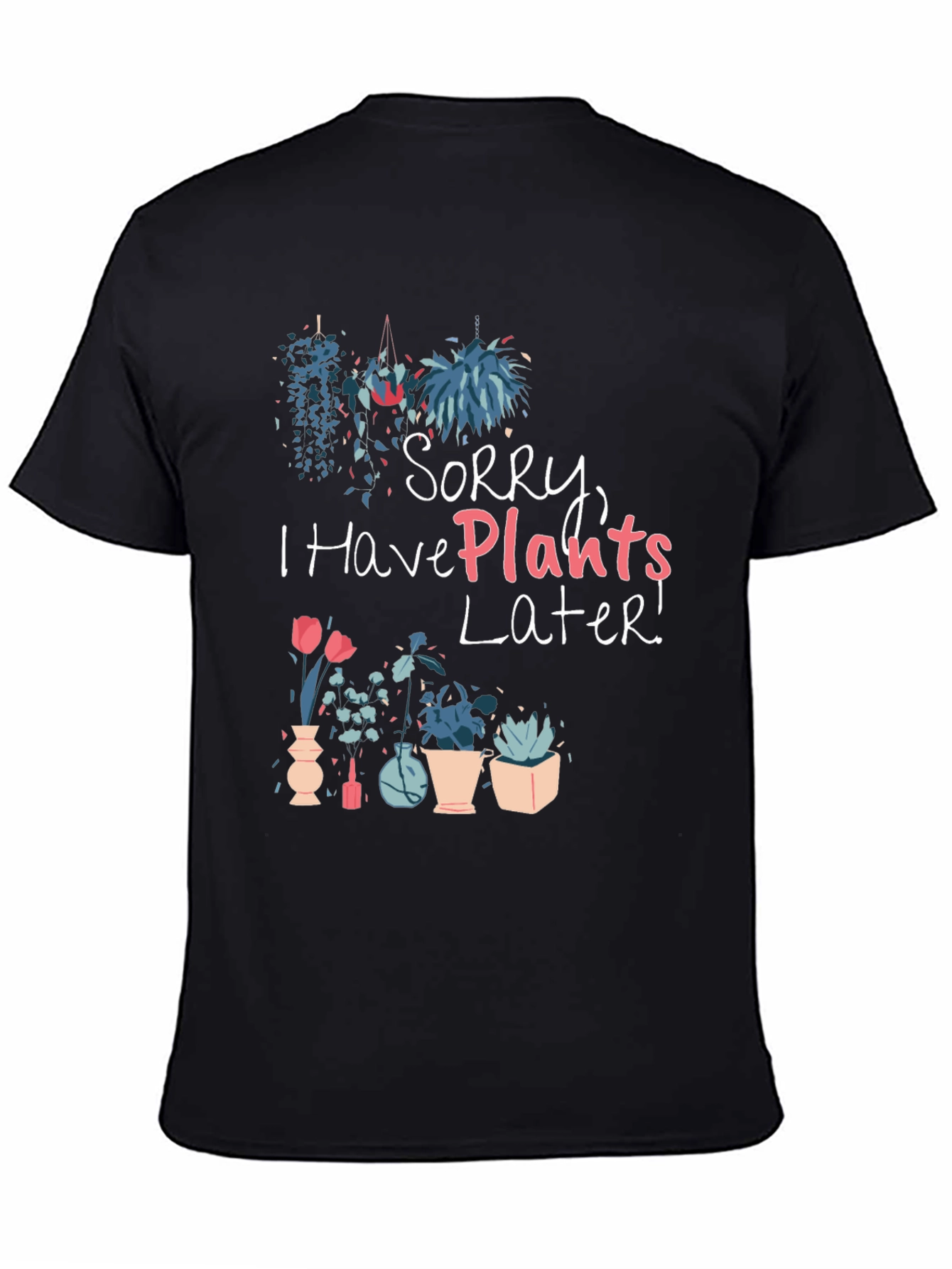 Black Plant Lover Graphic Tee - Sorry I Have Plants Later view 4
