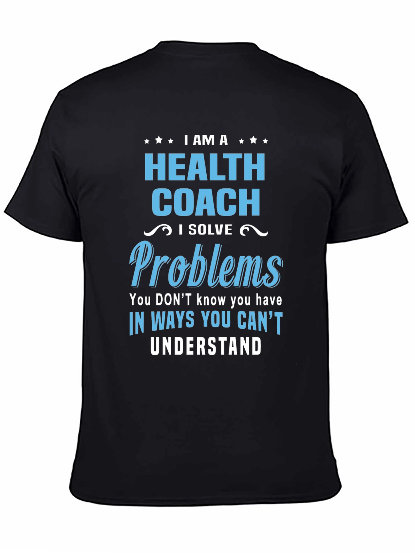 Black Health Coach T-Shirt - I Solve Problems view 4
