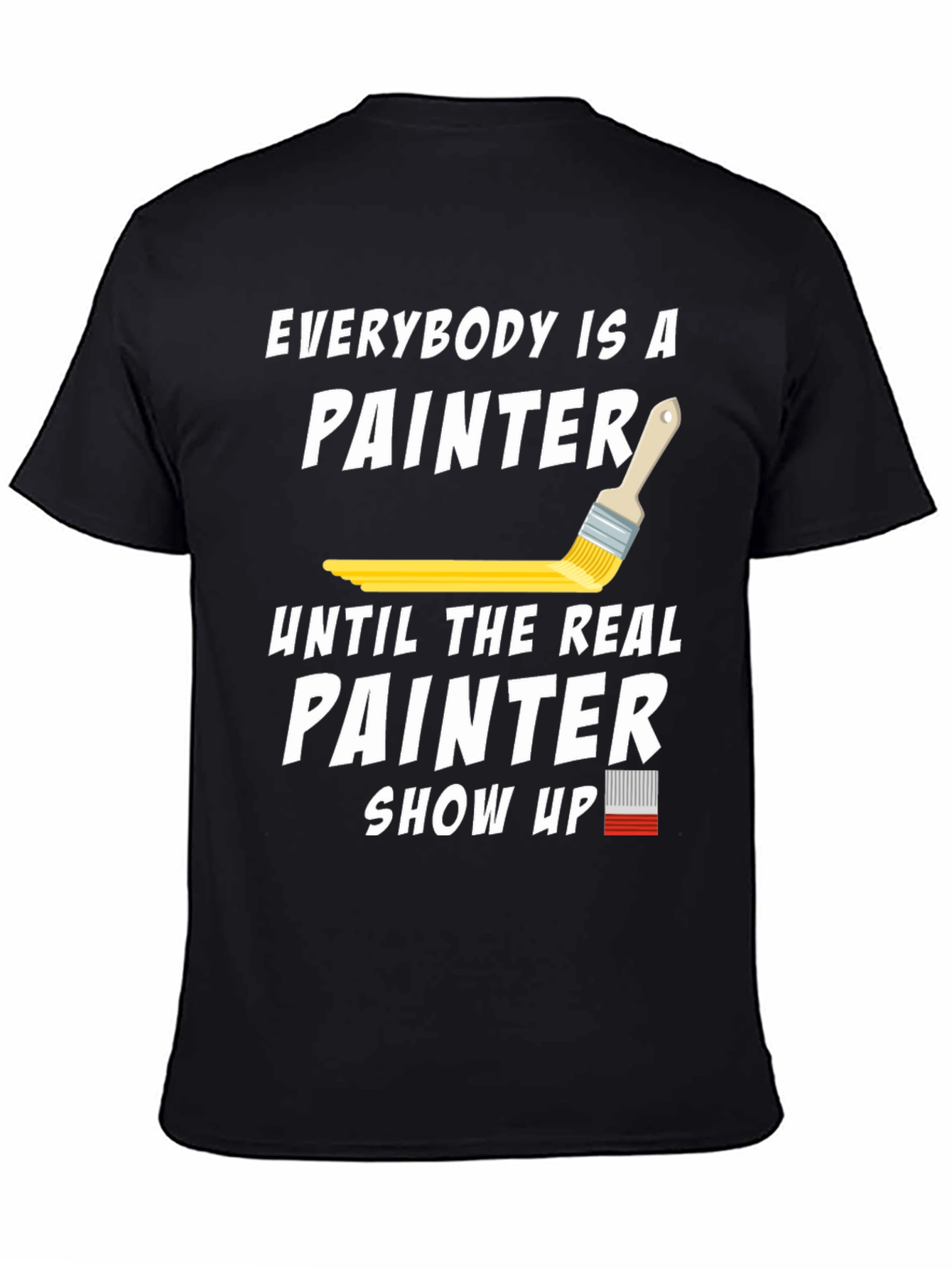 Black Everybody is a Painter T-Shirt view 4