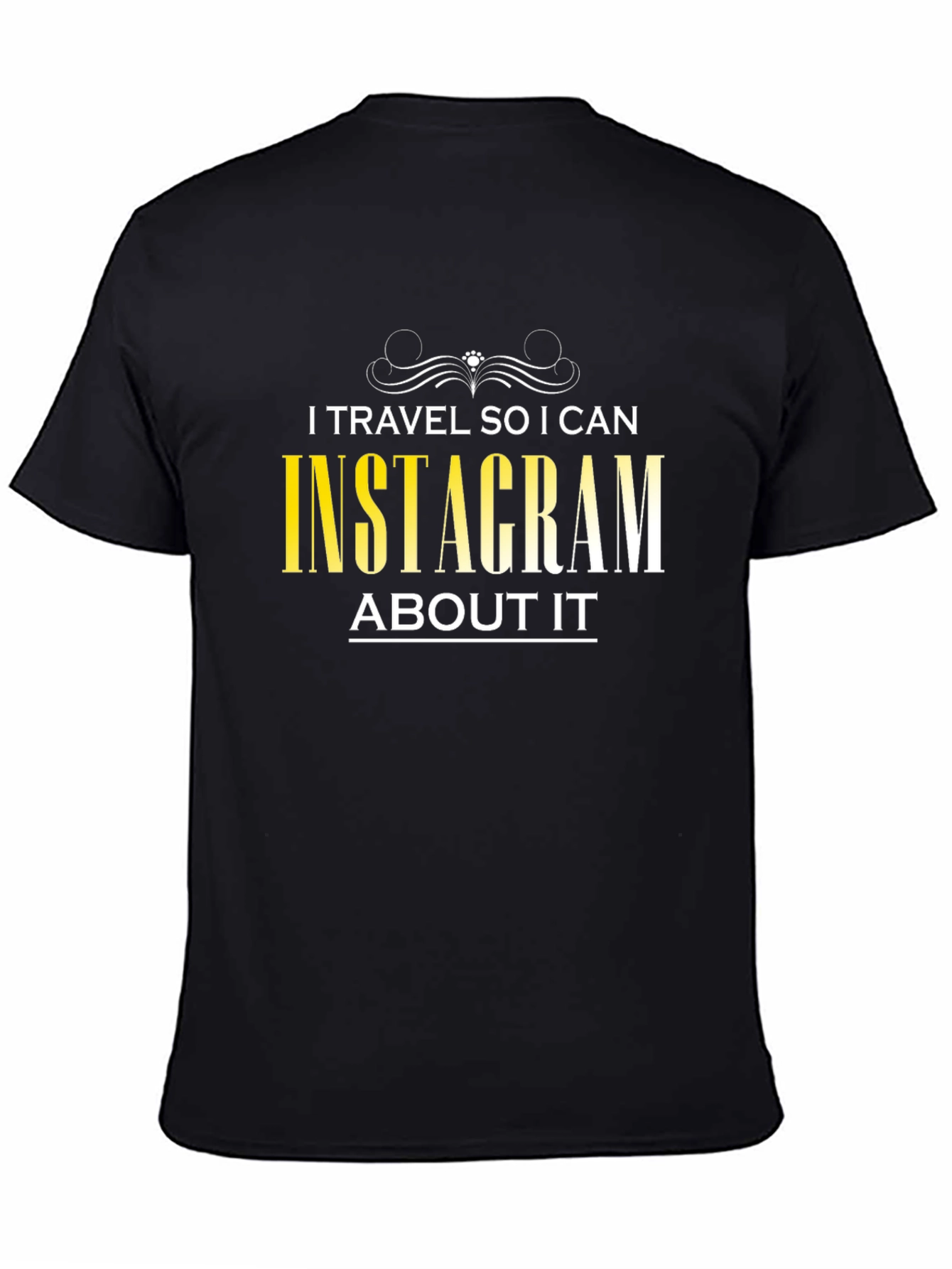 Black I Travel So I Can Instagram About It - T-Shirt view 4