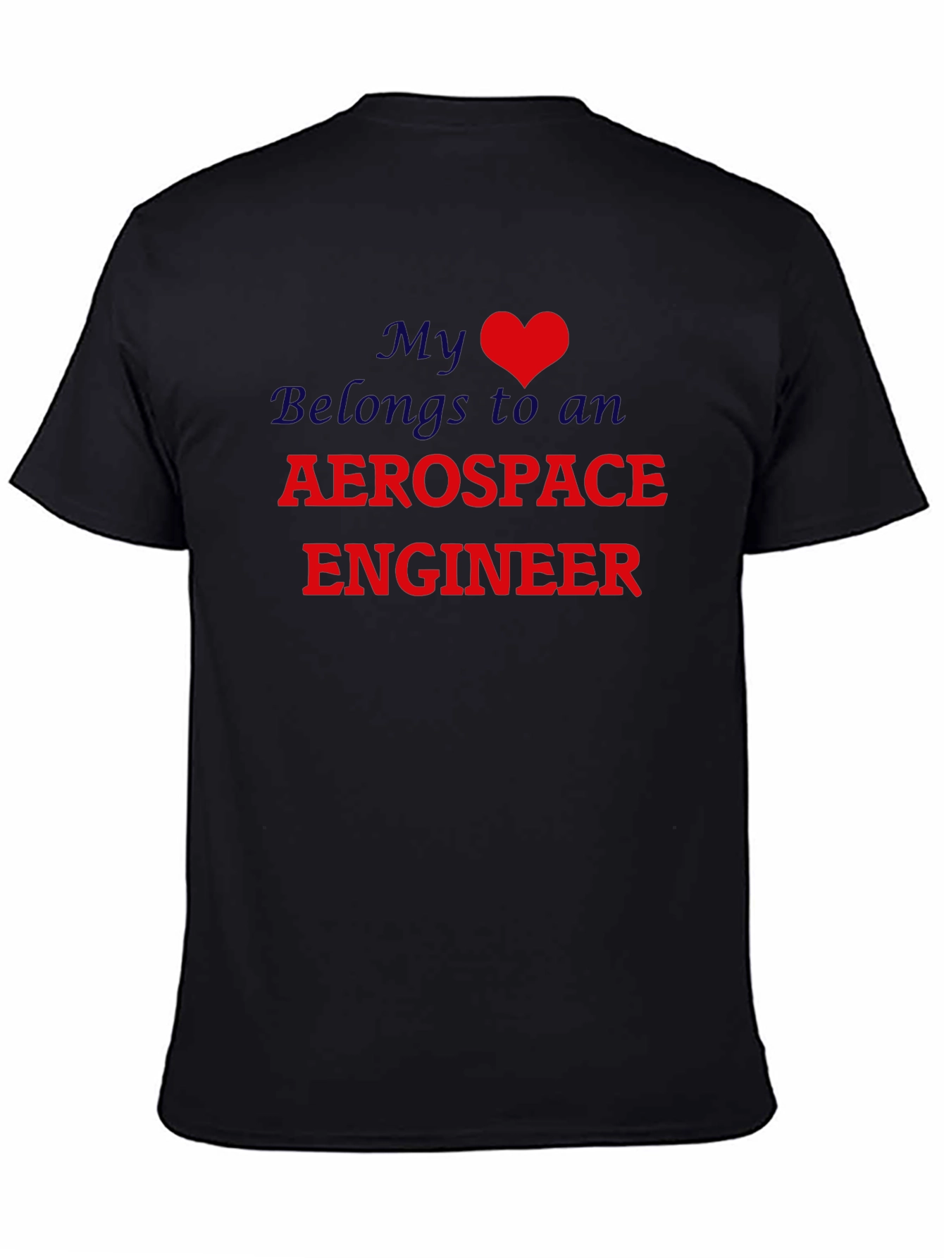 Black My Heart Belongs to an Aerospace Engineer T-Shirt view 4