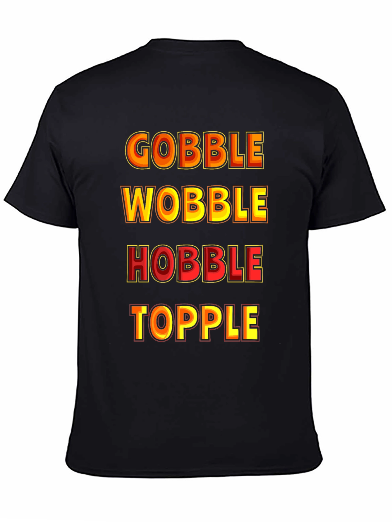 Gobble Wobble Hobble Topple Thanksgiving T-Shirt - 4
