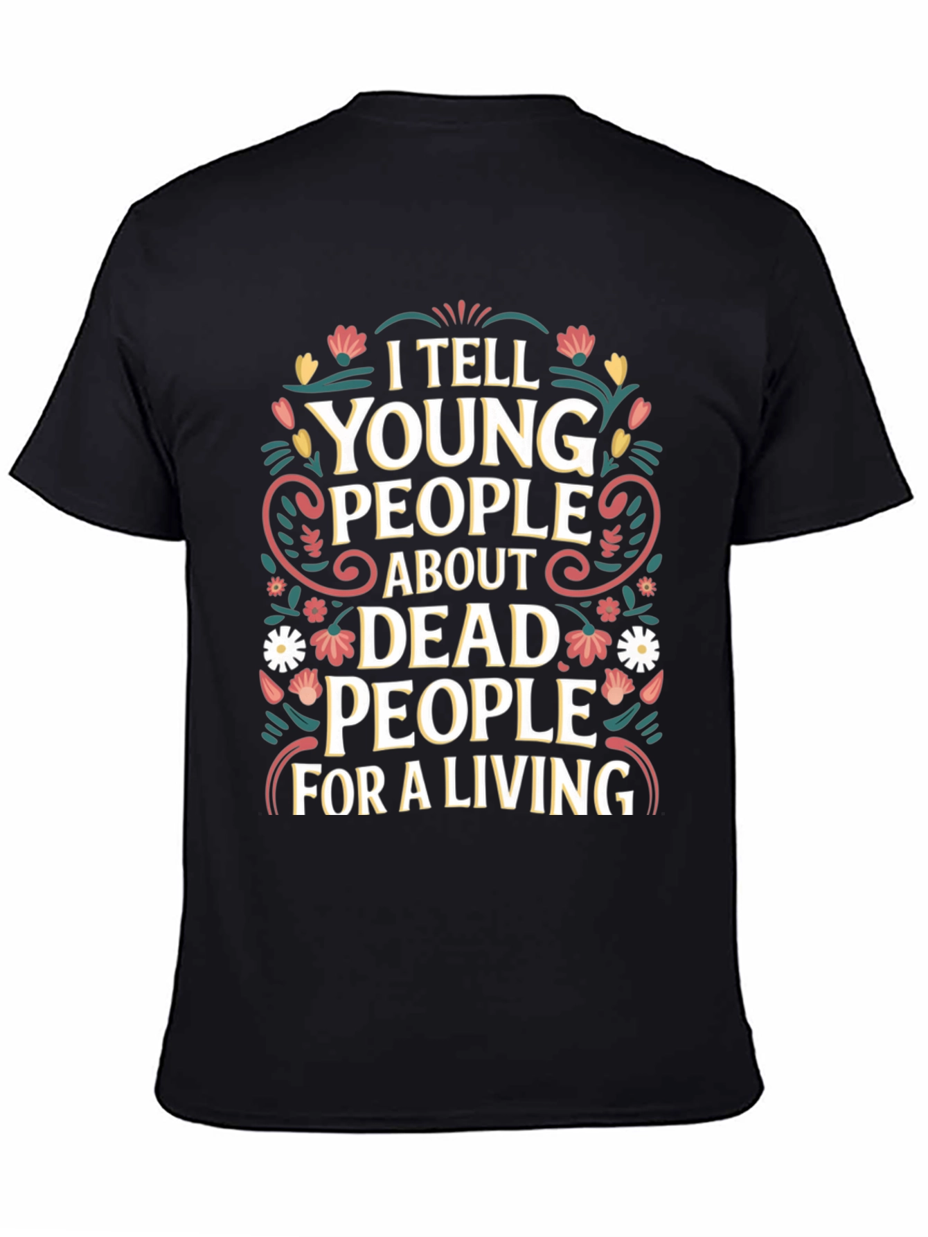 Black I Tell Young People About Dead People T-Shirt view 4