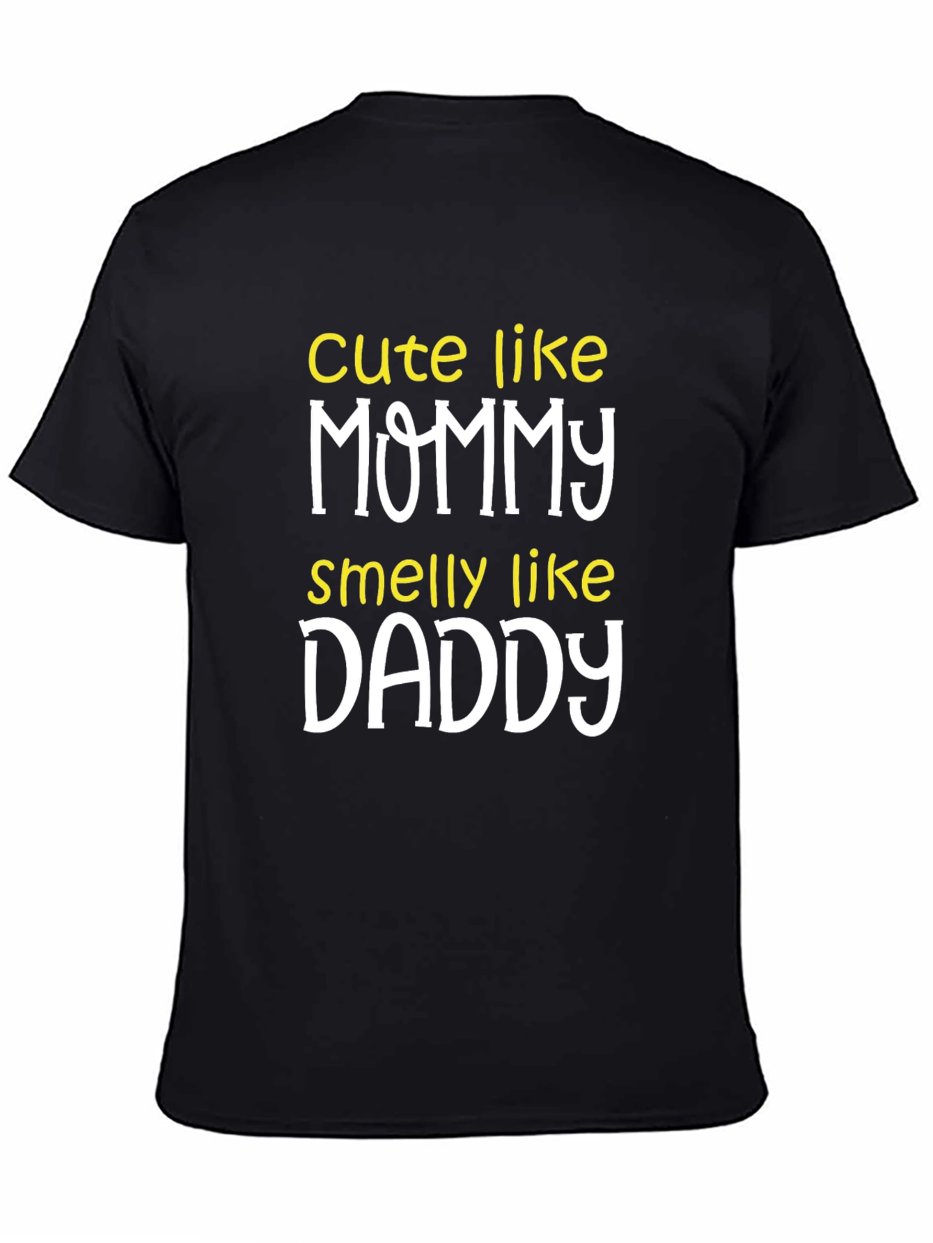 Black Cute Like Mommy Smelly Like Daddy Black T-Shirt view 4
