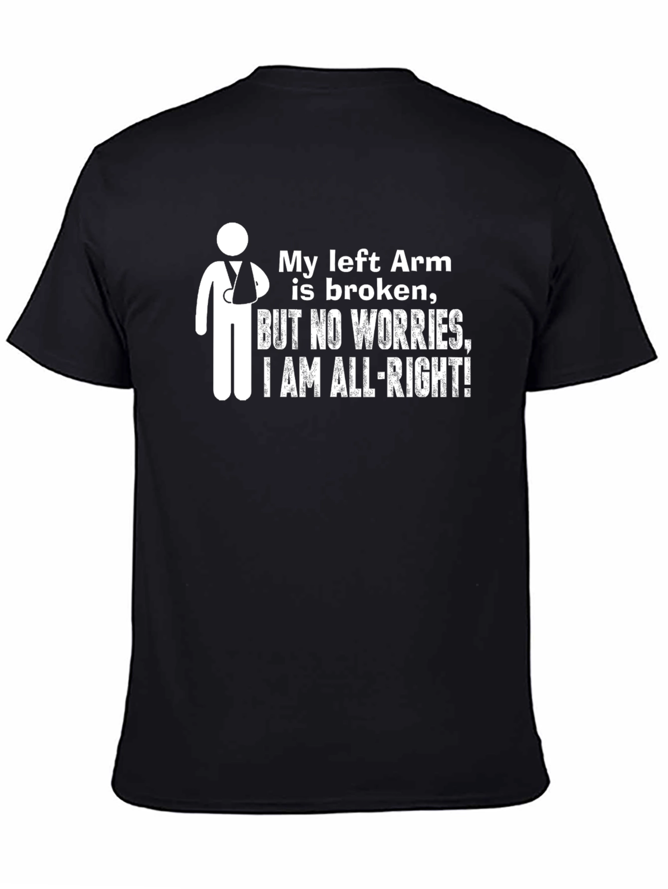 Black Funny Broken Arm T-Shirt - I am All Right! view 4