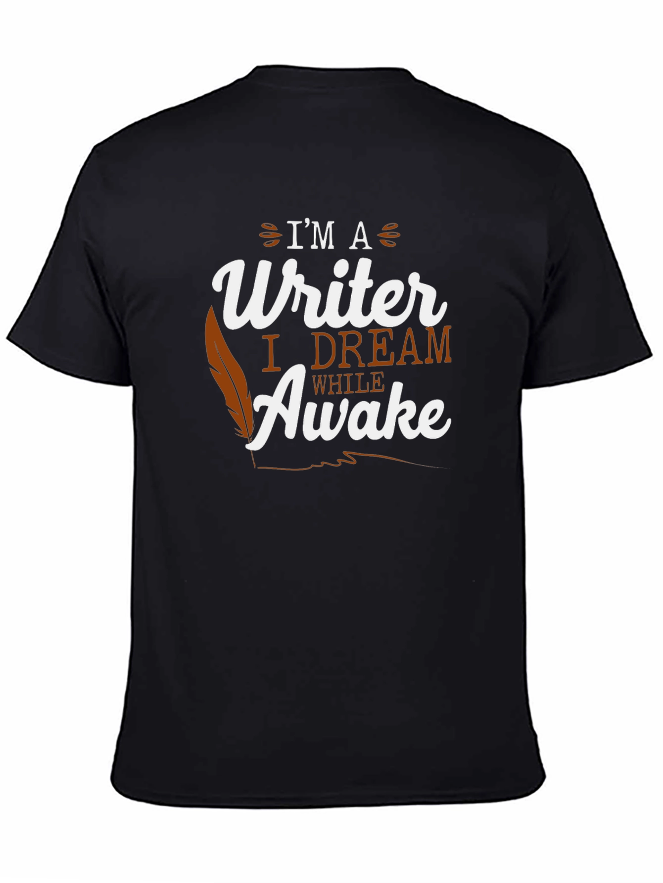 I'm A Writer Dream While Awake Black T-Shirt - 4