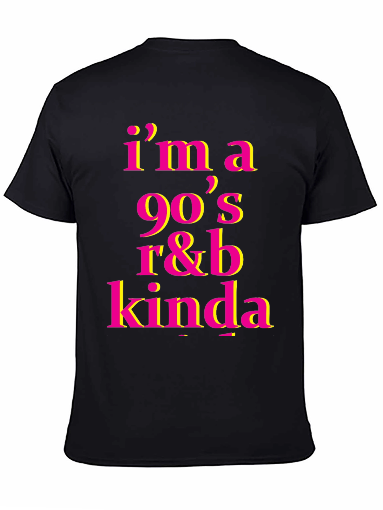 Black I'm a 90's R&B Kinda T-Shirt view 4