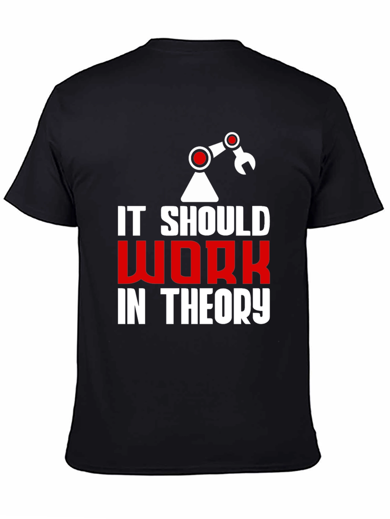 Black It Should Work In Theory Graphic Tee view 4