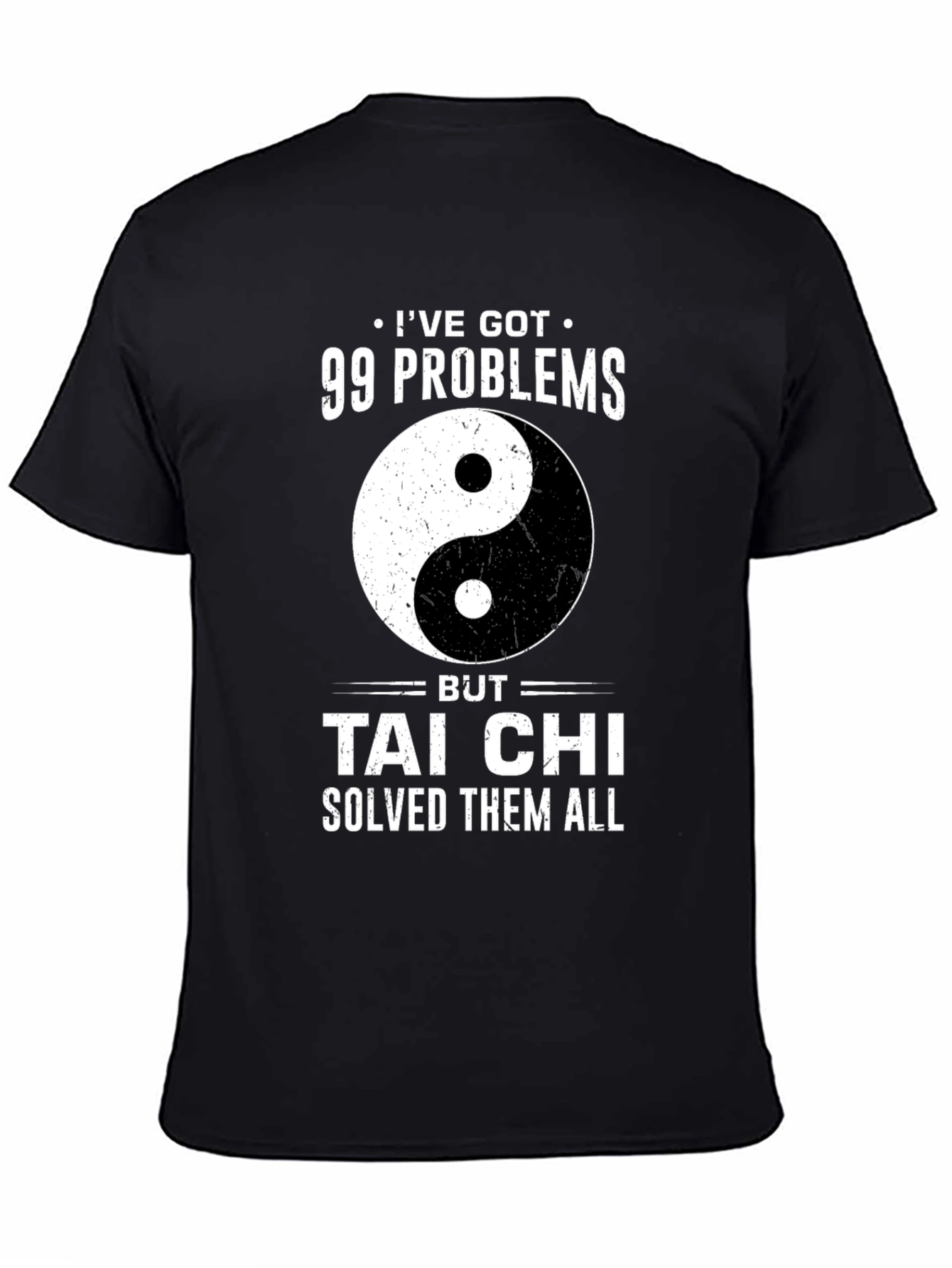 Black 99 Problems Tai Chi Solved T-Shirt view 4