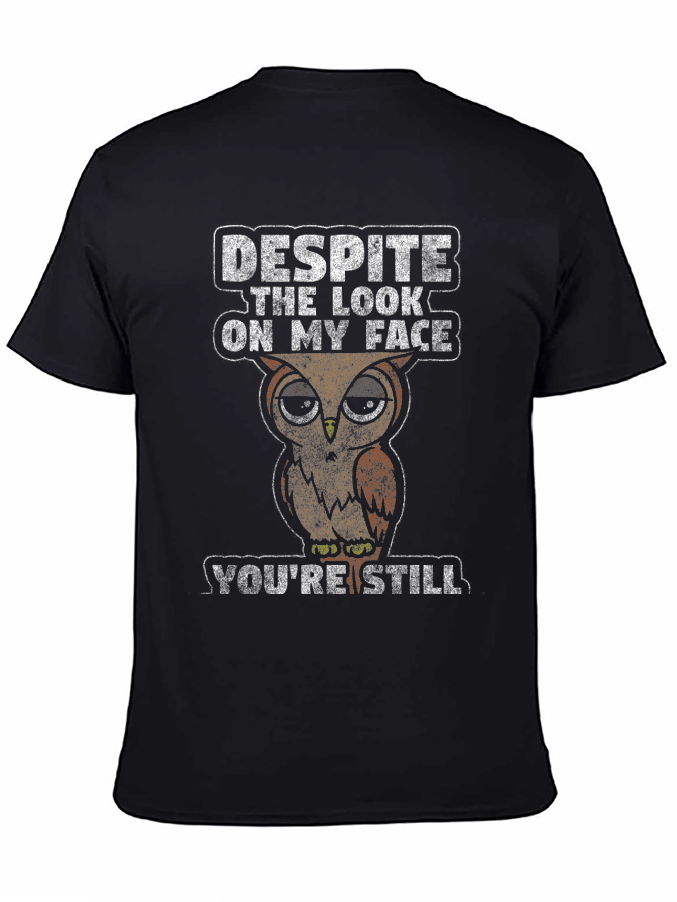 Black Owl Humor T-Shirt: Despite the Look, You're Still Wrong view 4