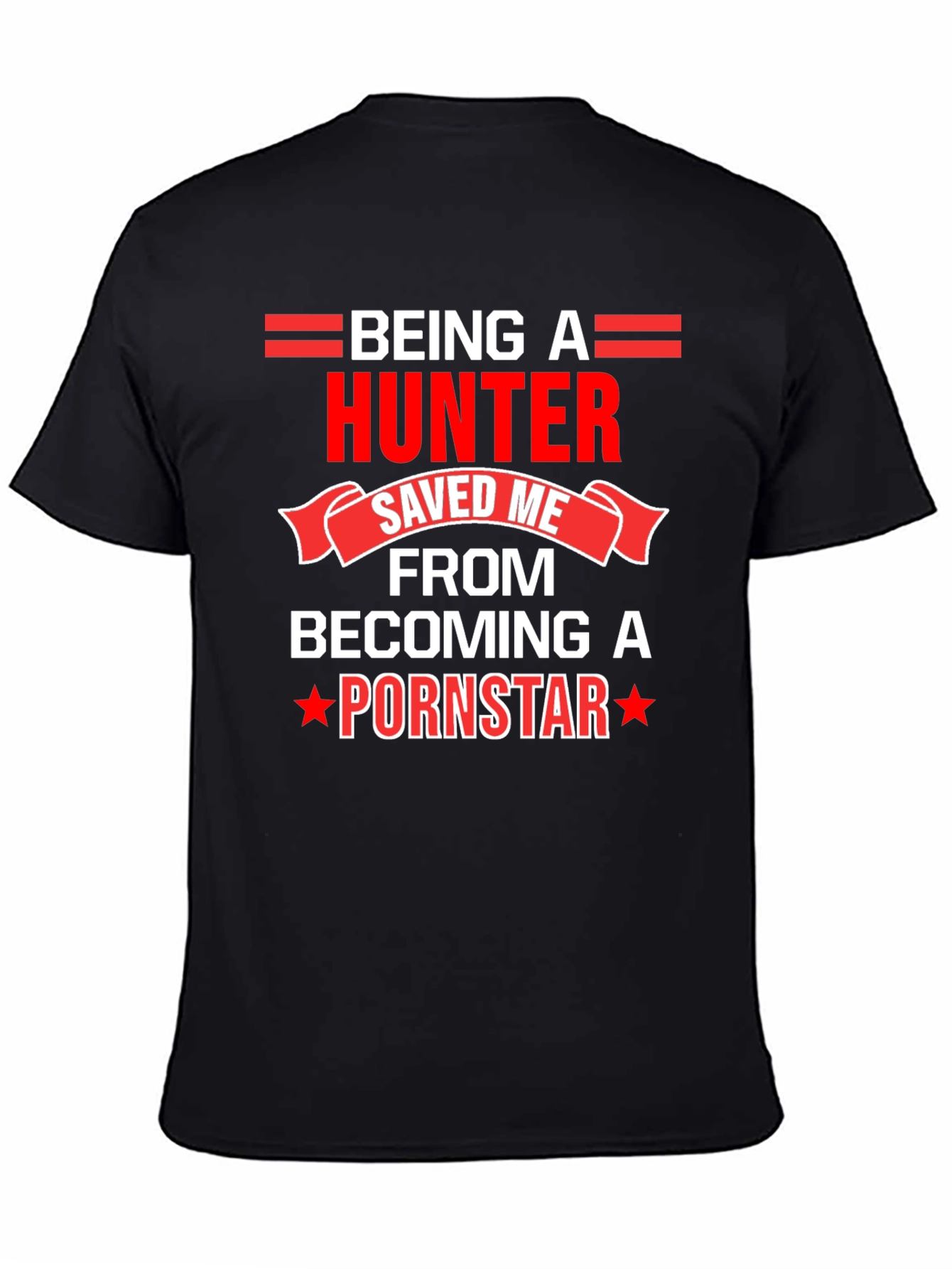 Black Hunter Humor Tee: Saved Me From Being A Pornstar view 4