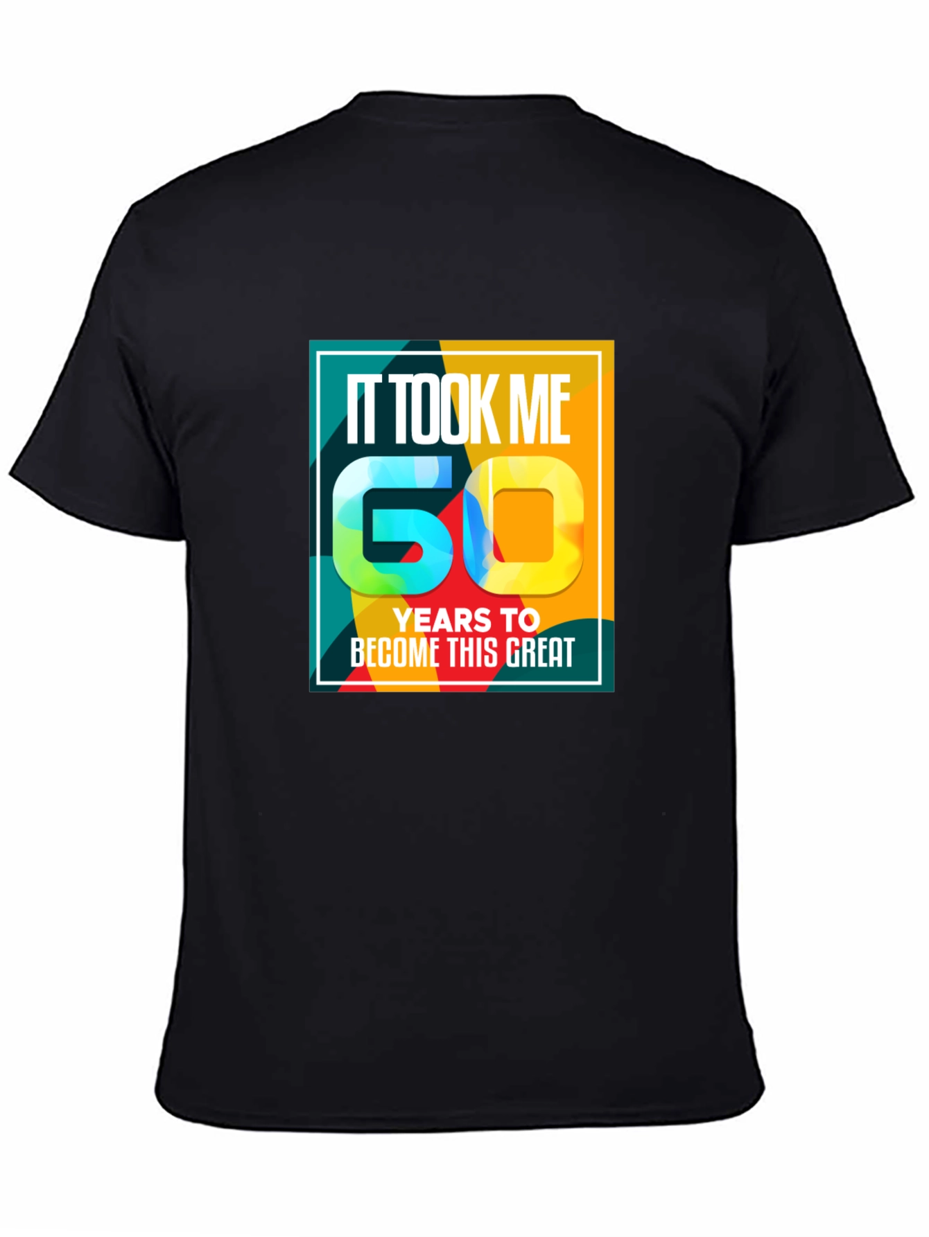 Black 60th Birthday T-Shirt: It Took Me 60 Years view 4