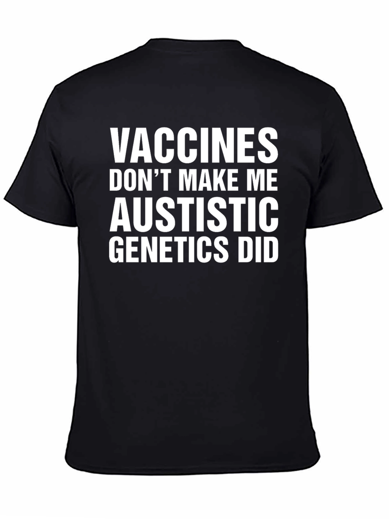 Black Vaccines Don't Make Me Austistic Genetics Did T-Shirt view 4