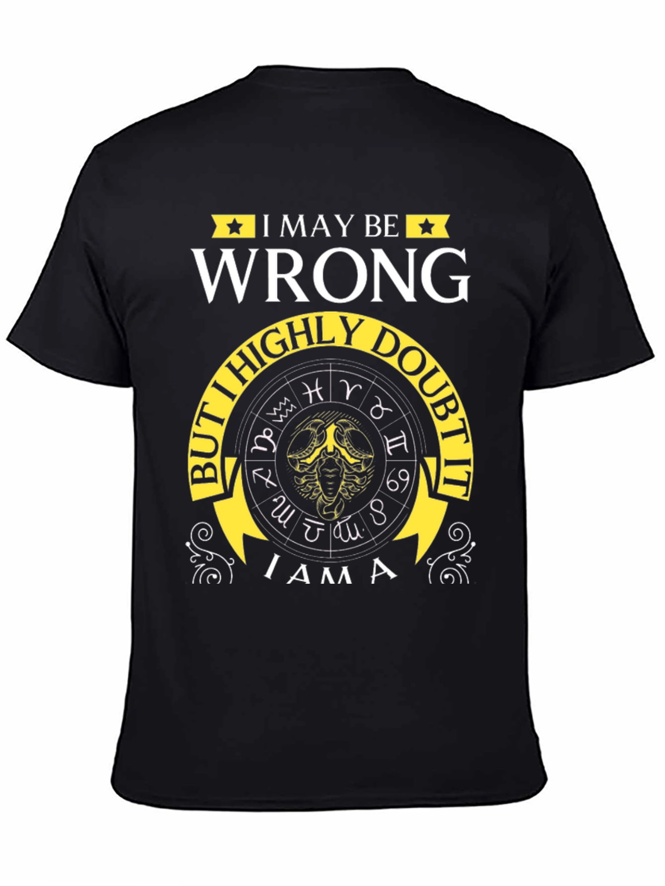 Black I May Be Wrong Zodiac T-Shirt view 4