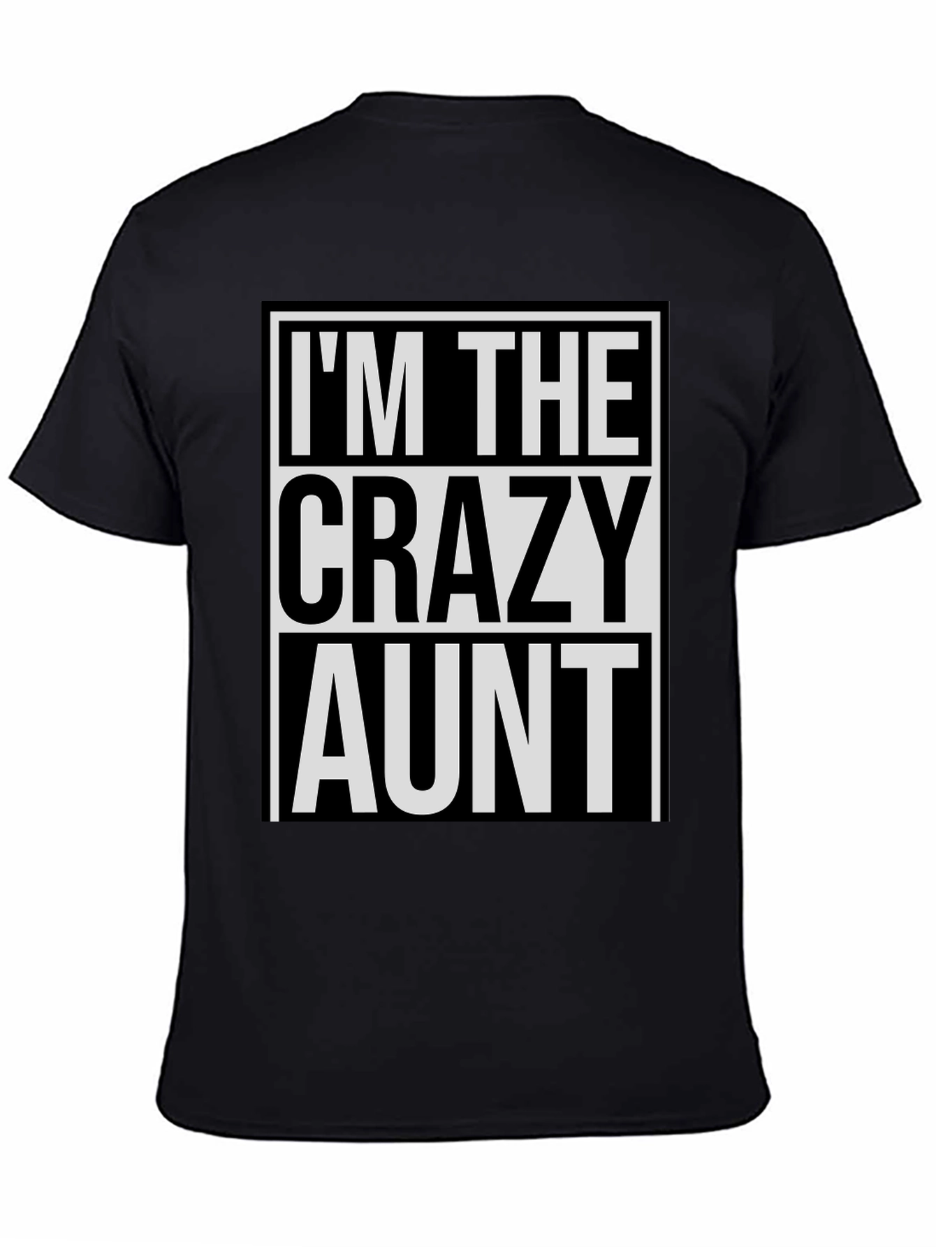 Black I'm The Crazy Aunt T-Shirt - Novelty Graphic Tee view 4