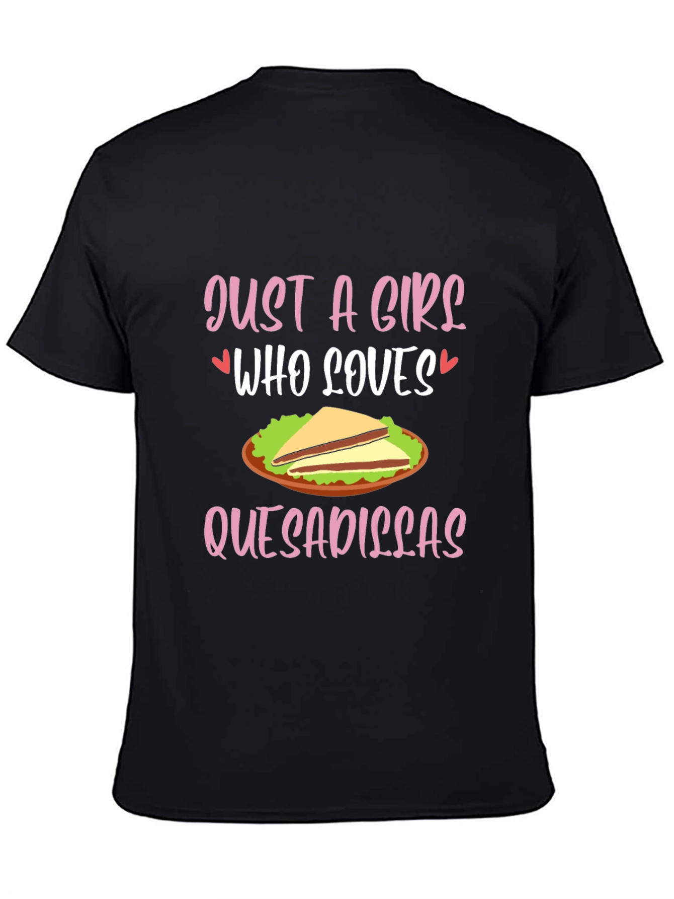 Black Just A Girl Who Loves Quesadillas T-Shirt view 4
