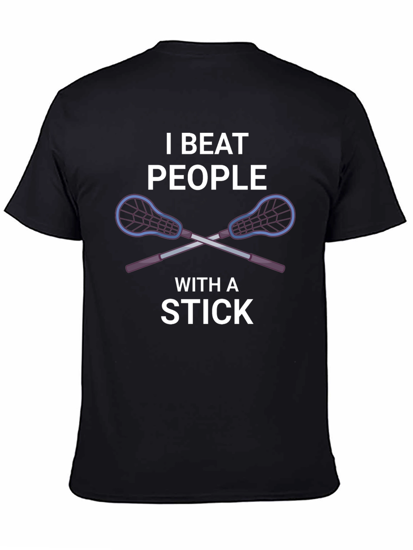 Black I Beat People With a Stick Lacrosse T-Shirt view 4