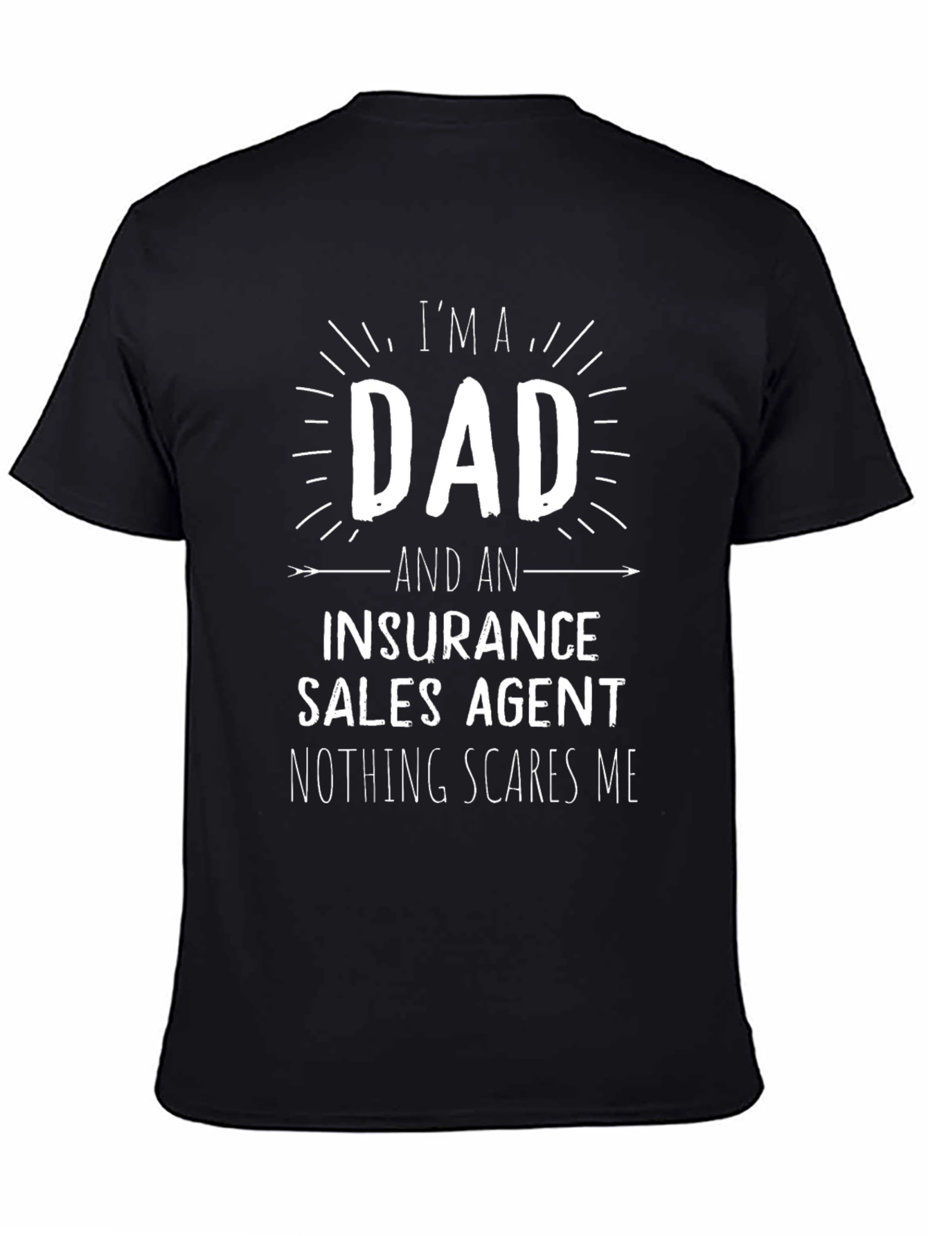 Black Dad Insurance Sales Agent T-Shirt - Nothing Scares Me! view 4
