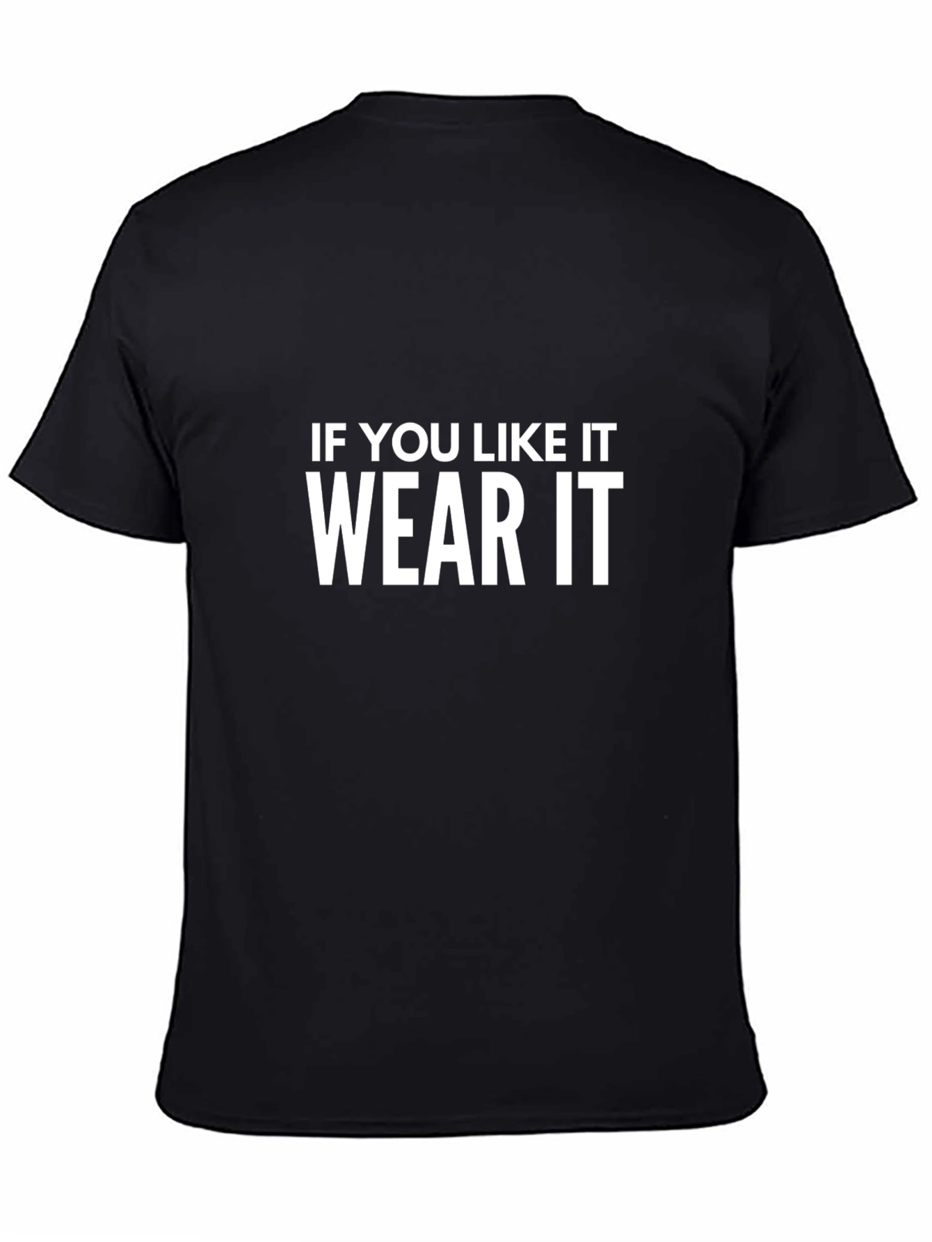 Black If You Like It Wear It Black T-Shirt view 4