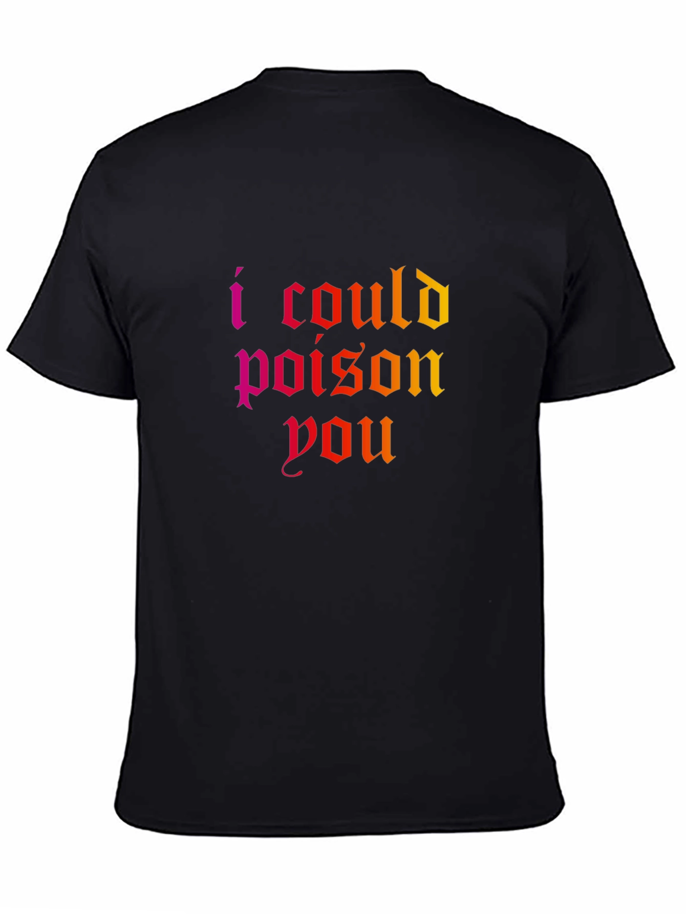 I Could Poison You T-Shirt - Gothic Statement Tee - 4