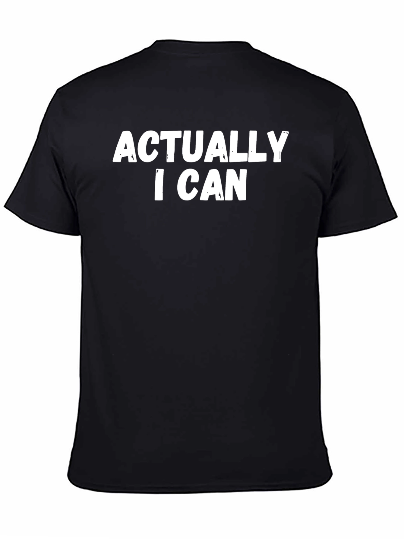 Black Actually I Can T-Shirt - Bold Statement Tee view 4