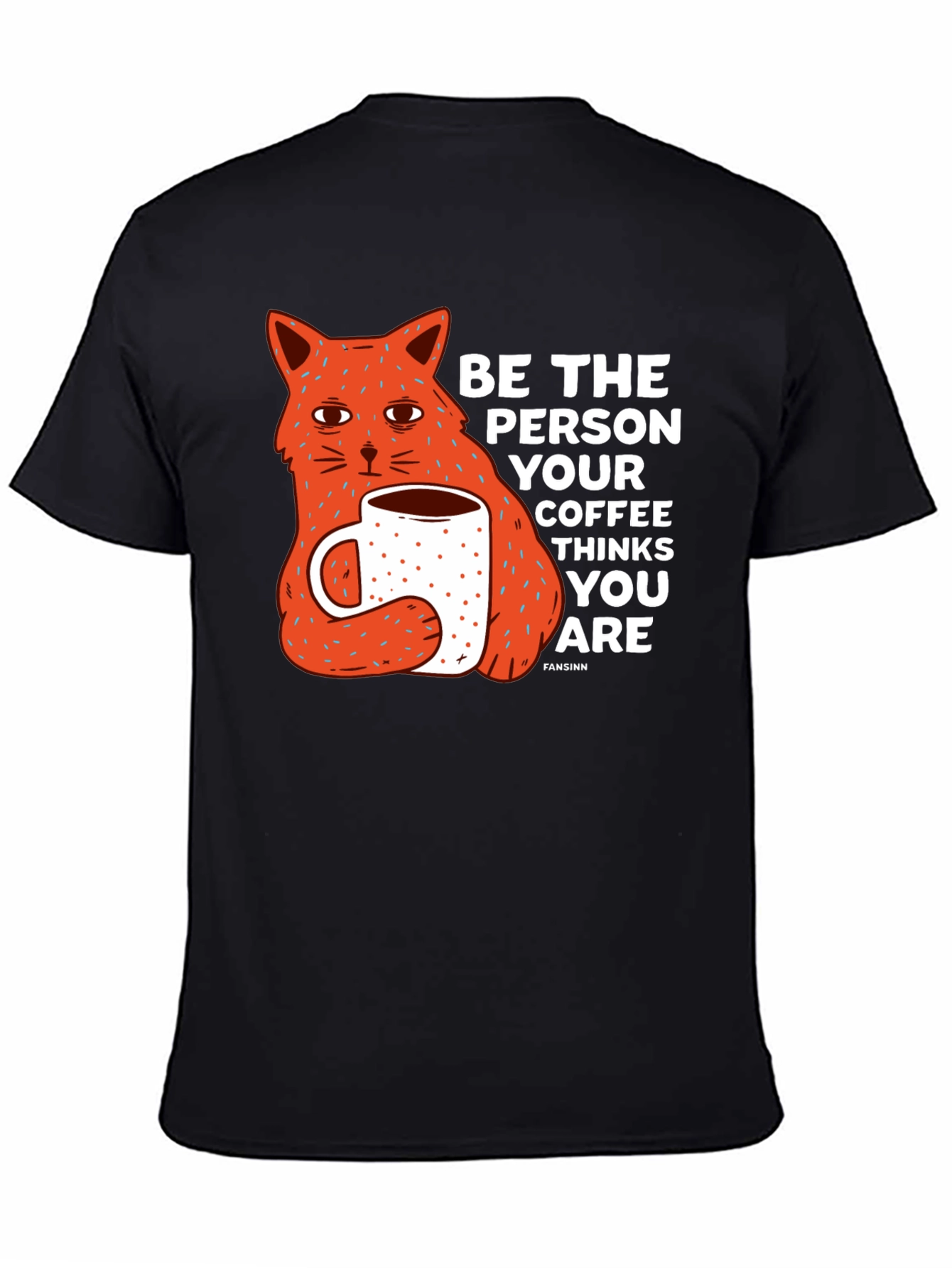 Black Cat & Coffee Graphic Tee - Be the Person Your Coffee Thinks You Are view 4