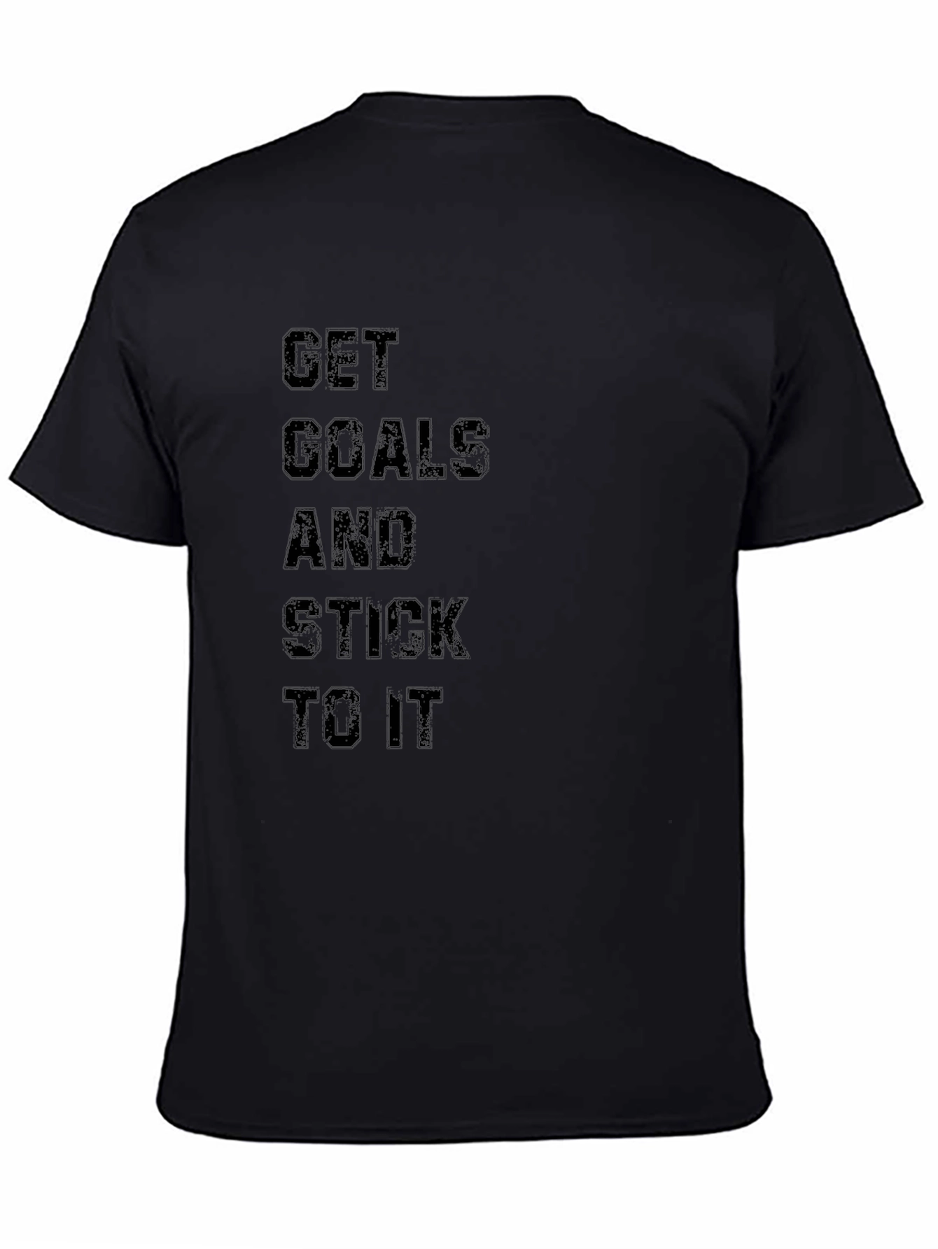 Motivational Black T-Shirt - Get Goals and Stick To It - 4