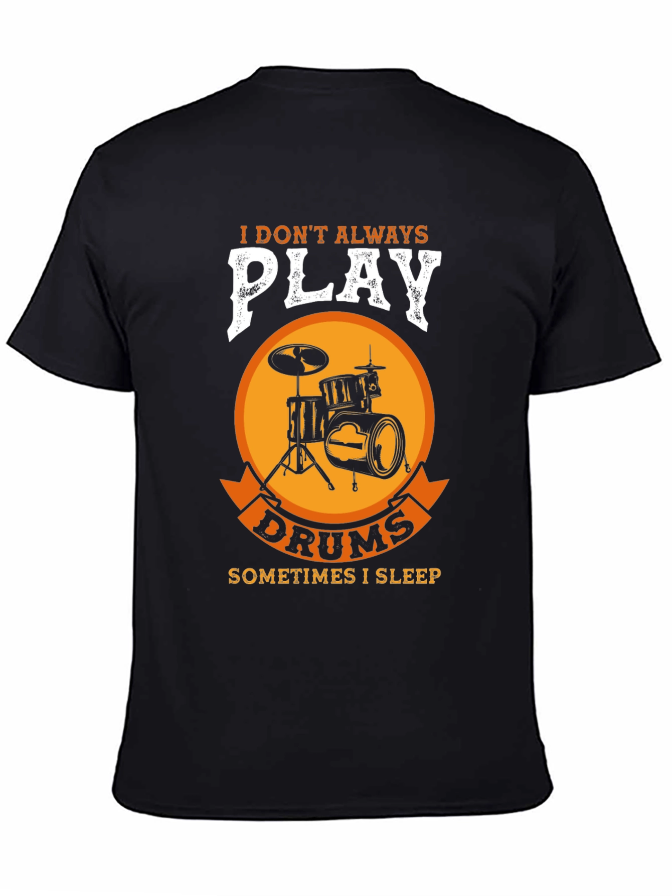 Black Drummer T-Shirt: I Don't Always Play Drums view 4