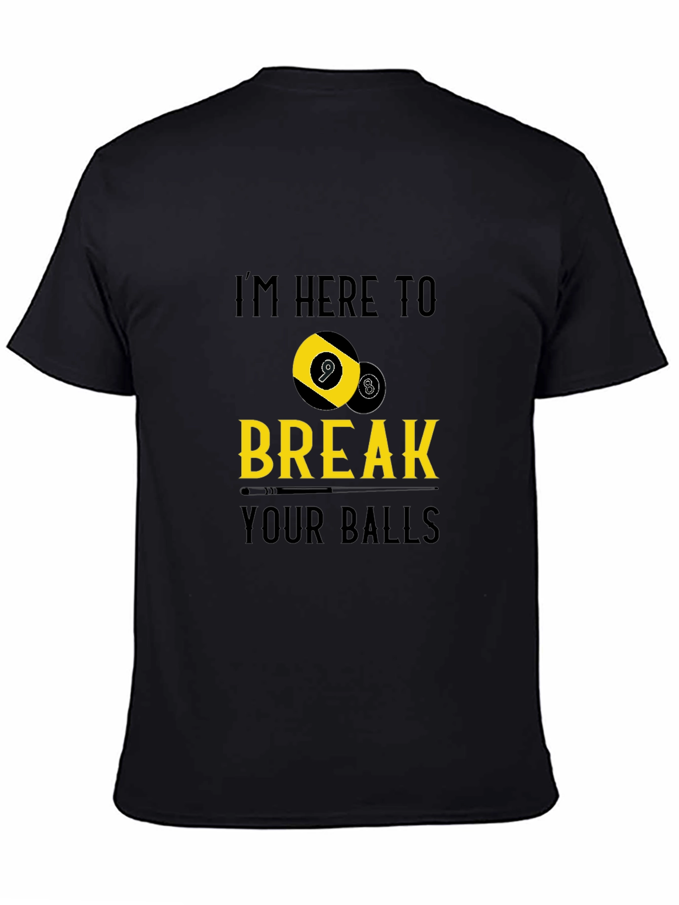 I'm Here to Break Your Balls Graphic T-Shirt - 4