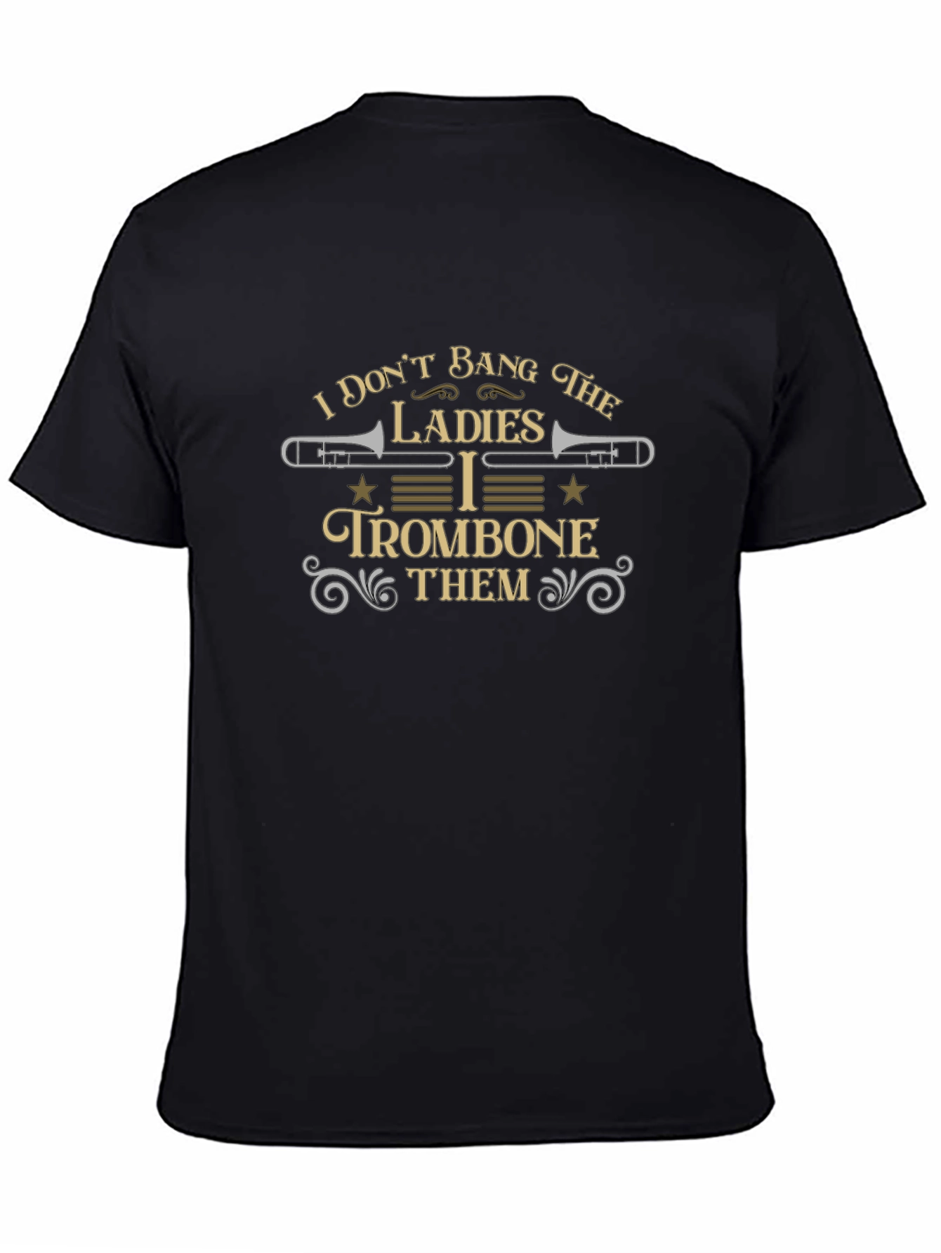 Black I Don't Bang the Ladies I Trombone Them T-Shirt view 4