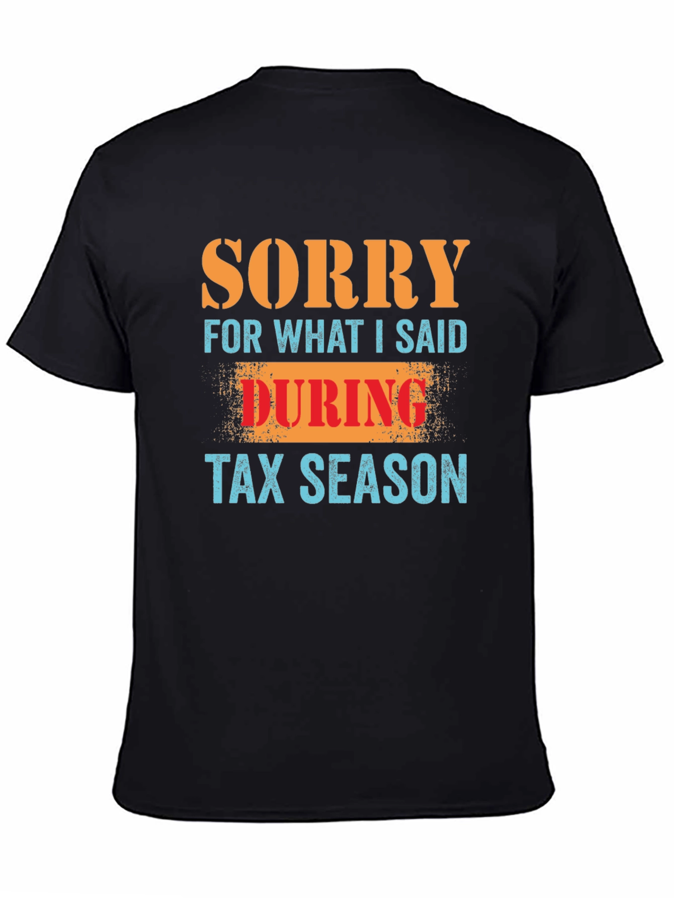 Black Funny Tax Season Apology T-Shirt - Black view 4
