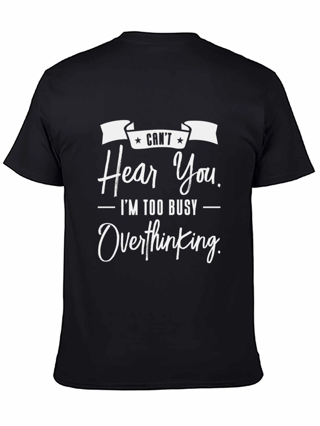 Black Can't Hear You Overthinking Black T-Shirt view 4