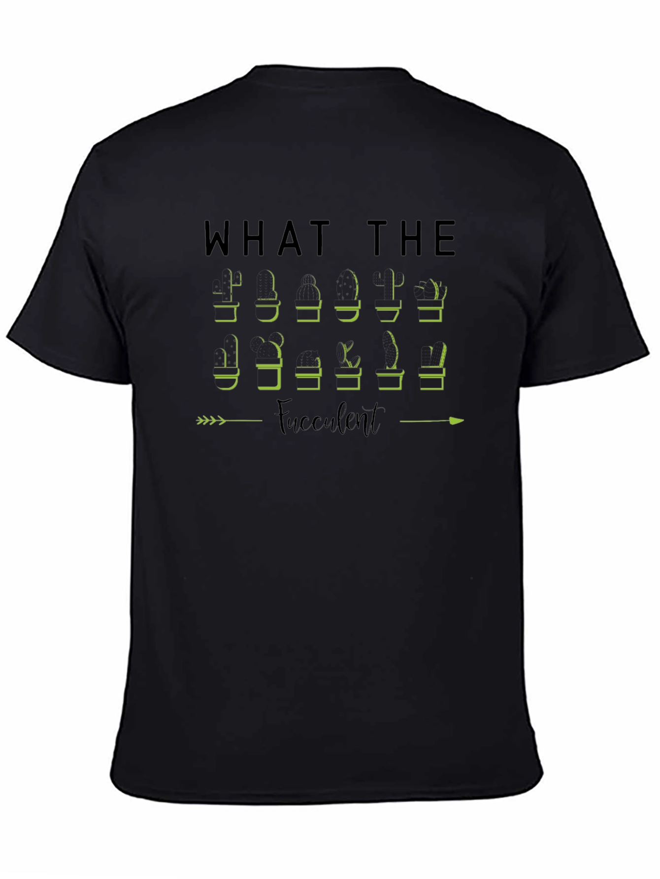 Black What The Fucculent Plant Humor T-Shirt view 4