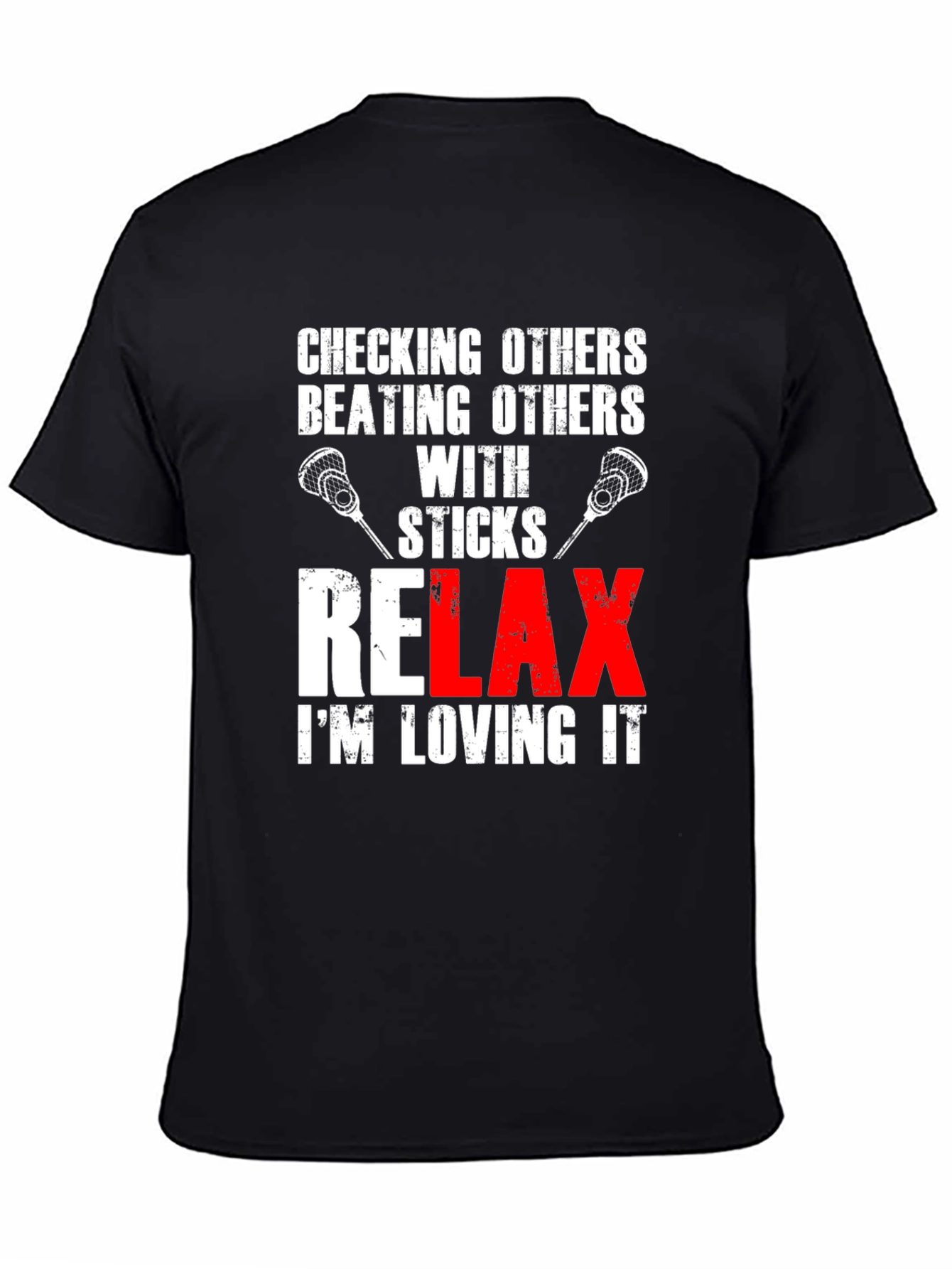 Relax I'm Loving It Funny Lacrosse T-Shirt - 4