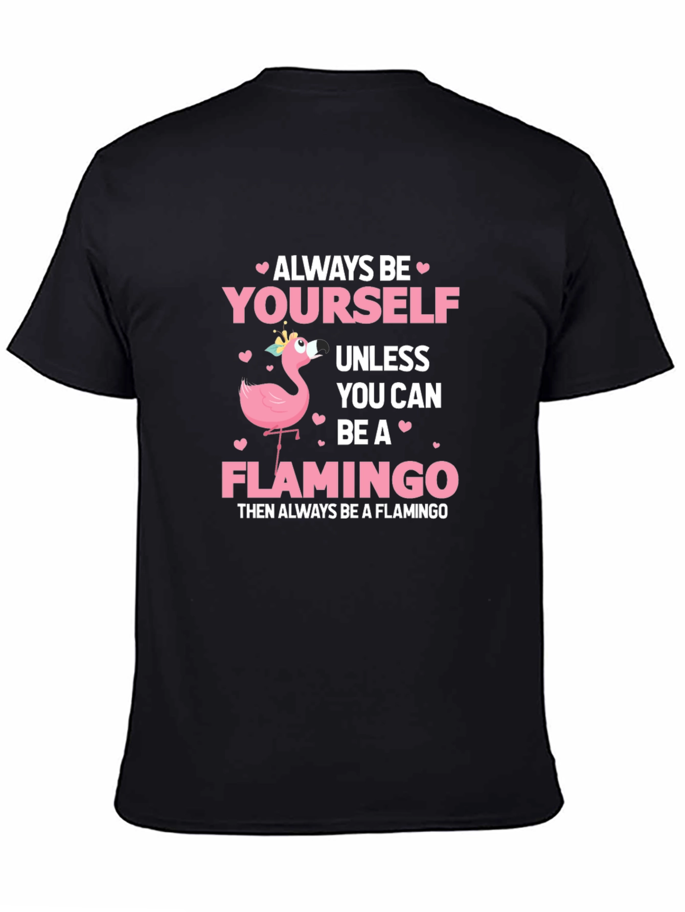 Always Be Yourself Flamingo T-Shirt - 4