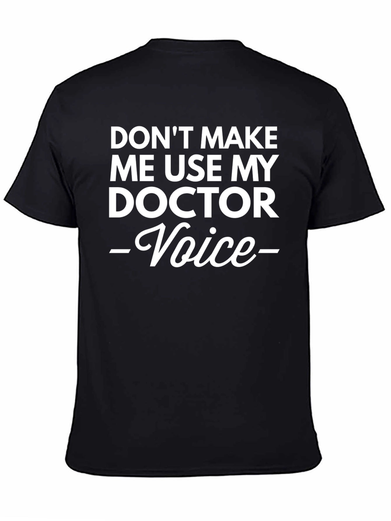 Black Funny Doctor Voice T-Shirt view 4