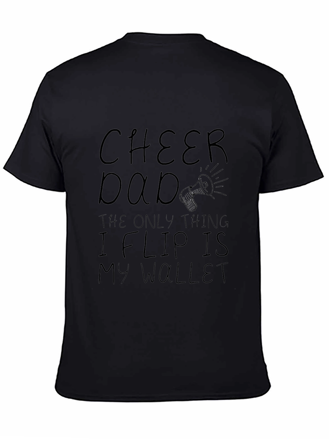 Black Cheer Dad T-Shirt: The Only Thing I Flip Is My Wallet! view 4