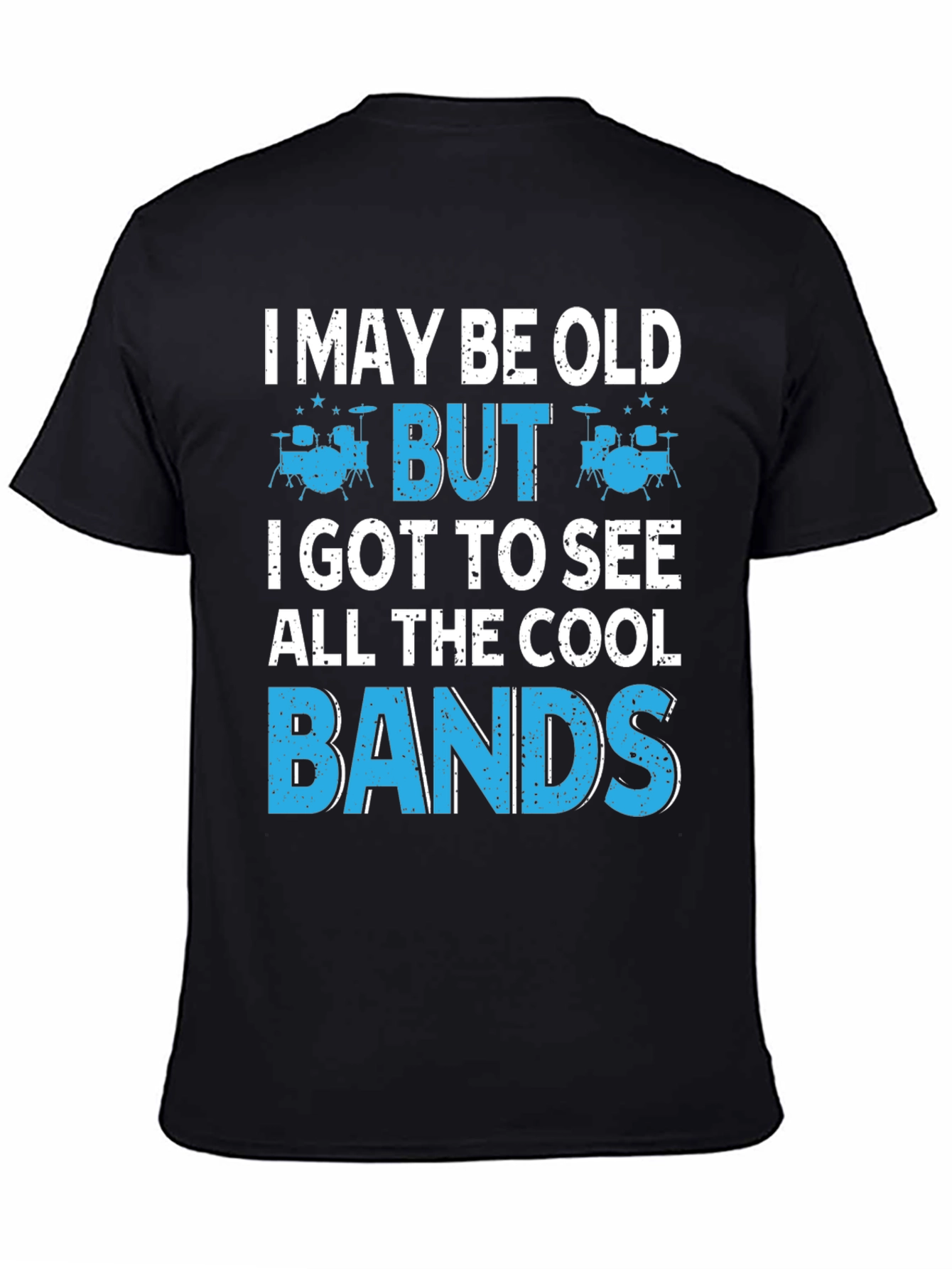 Black I May Be Old But I Got To See All The Cool Bands T-Shirt view 4