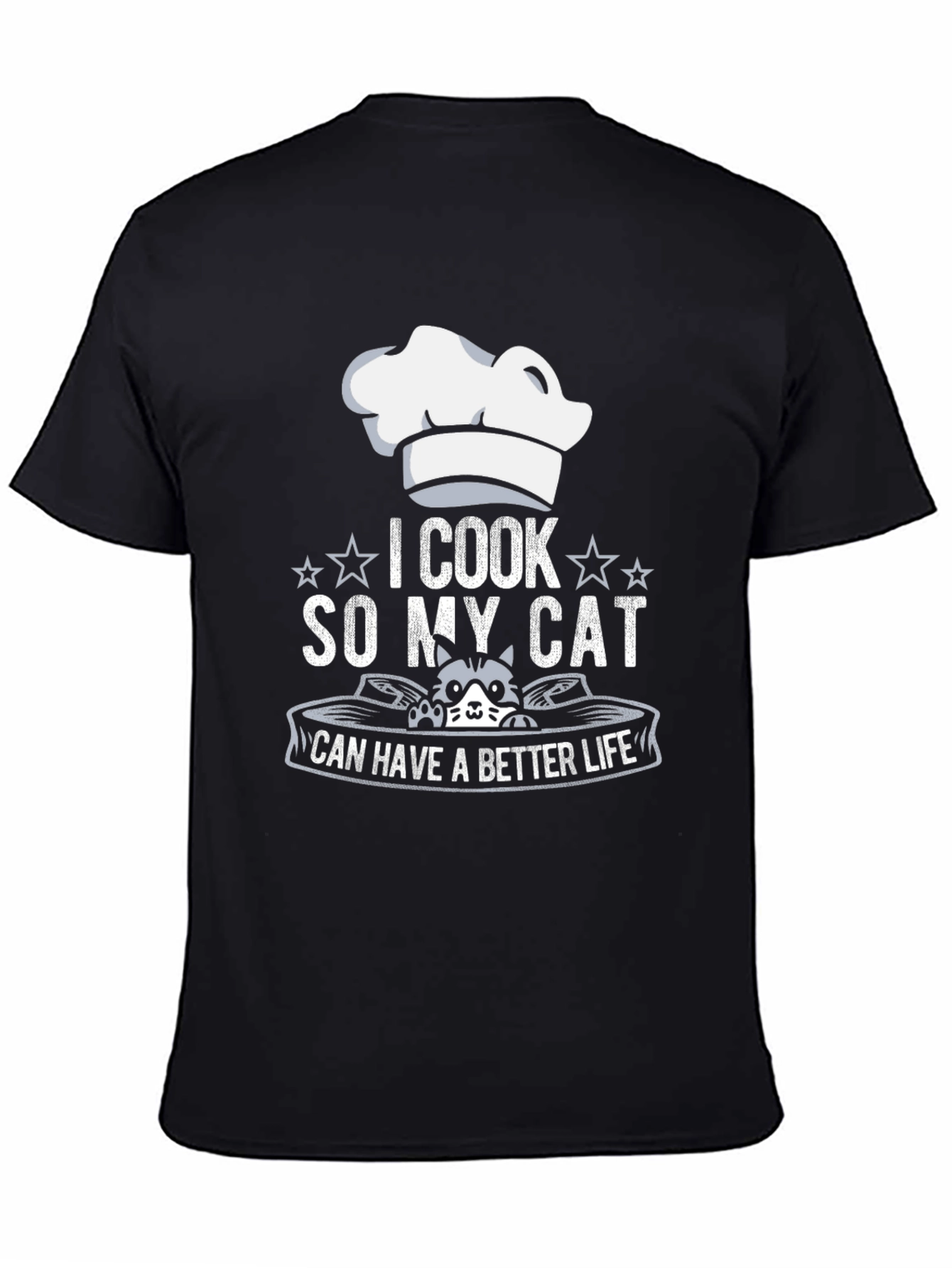 Black I Cook So My Cat Can Have A Better Life T-Shirt view 4