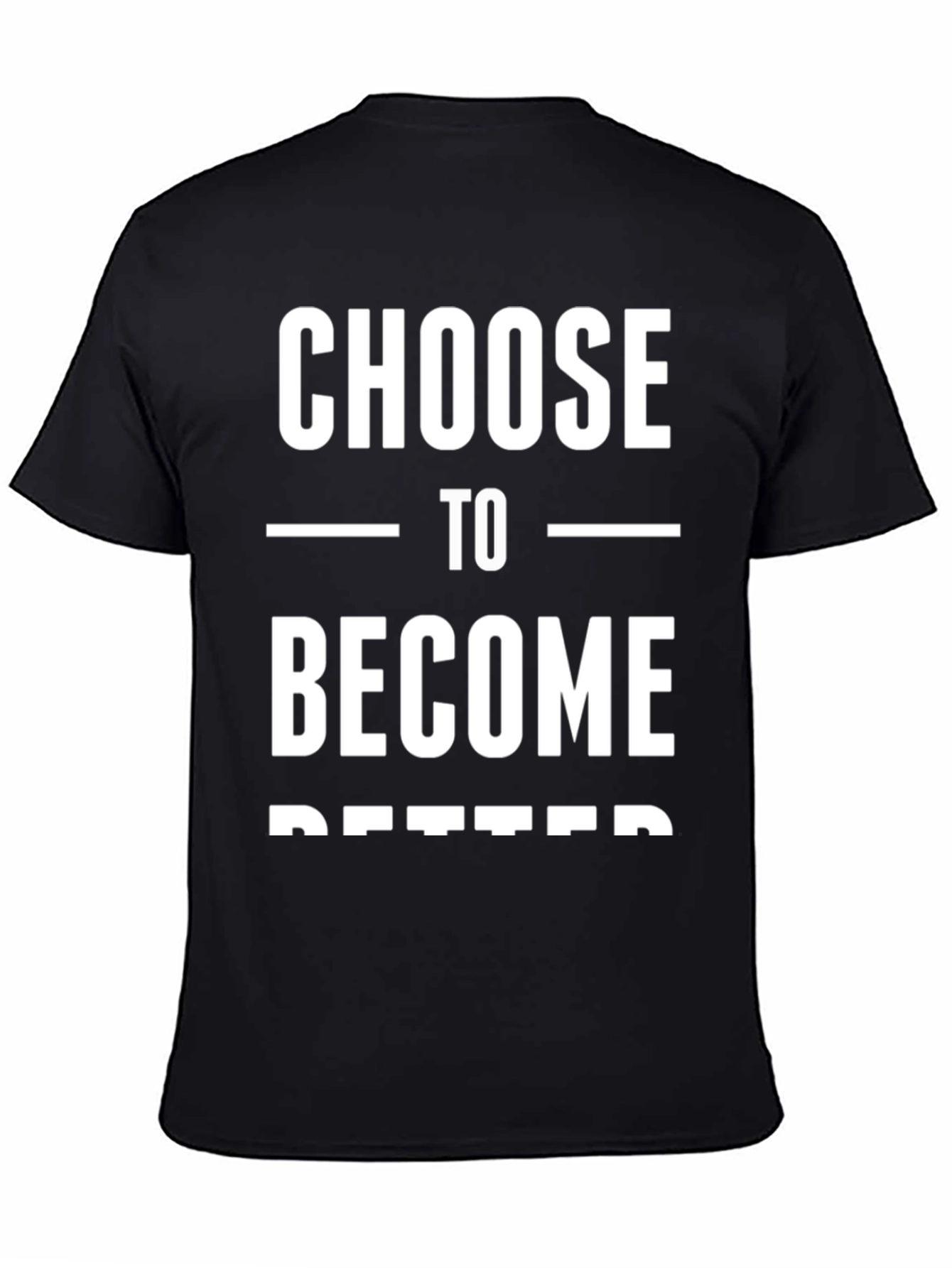 Black Choose to Become Better Graphic Tee view 4