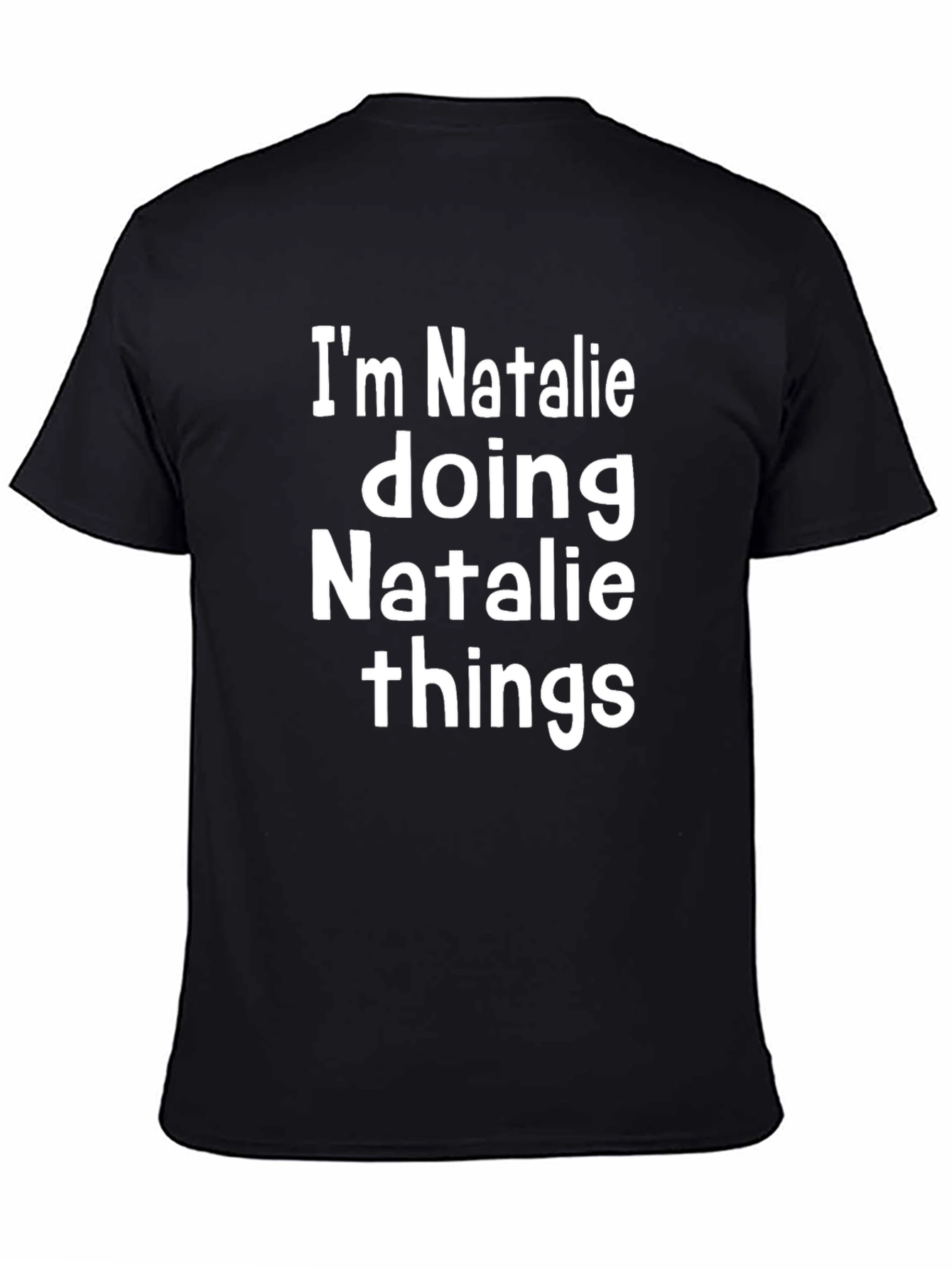 Black I'm Natalie Doing Natalie Things Black T-Shirt view 4