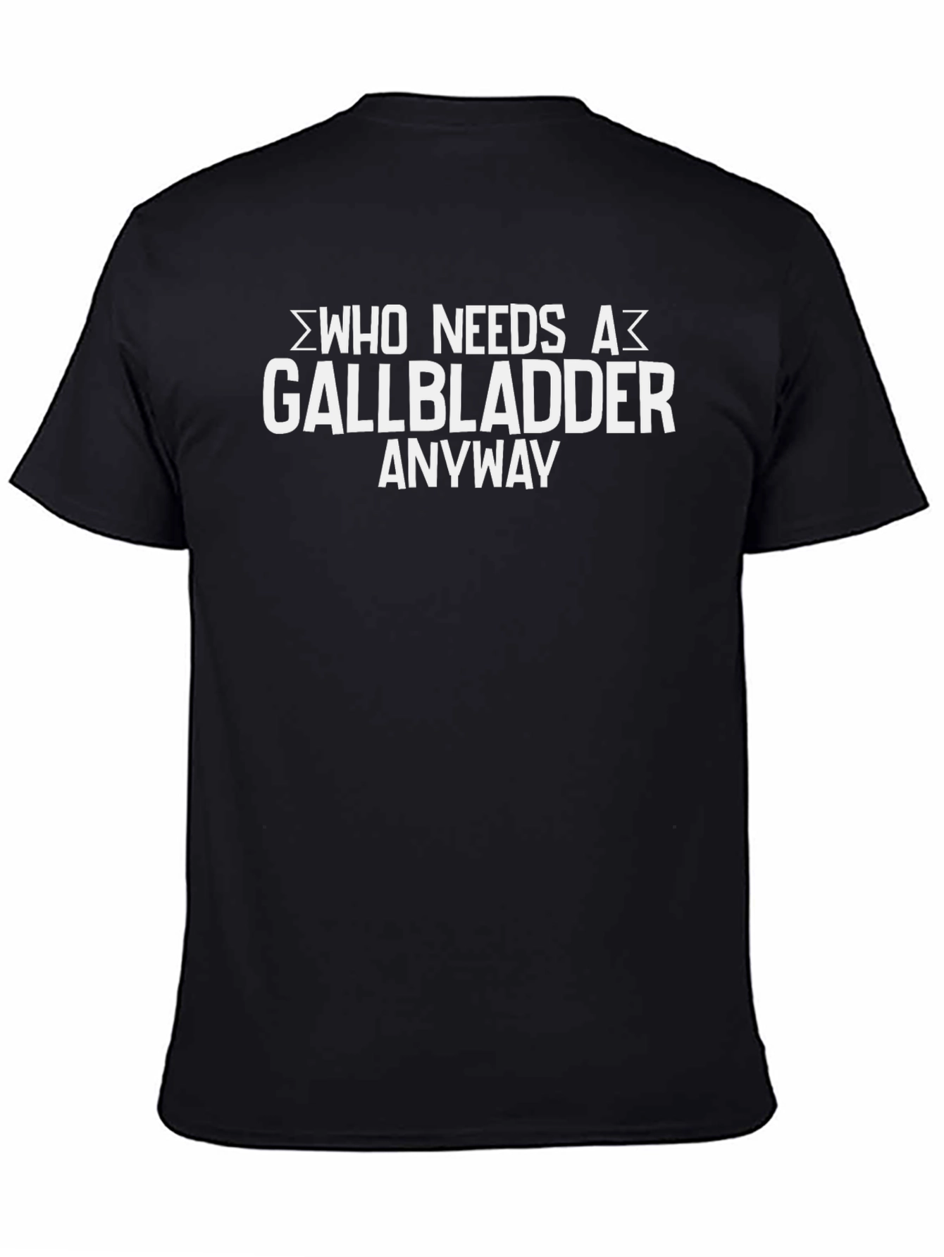 Black Who Needs A Gallbladder Anyway T-Shirt view 4