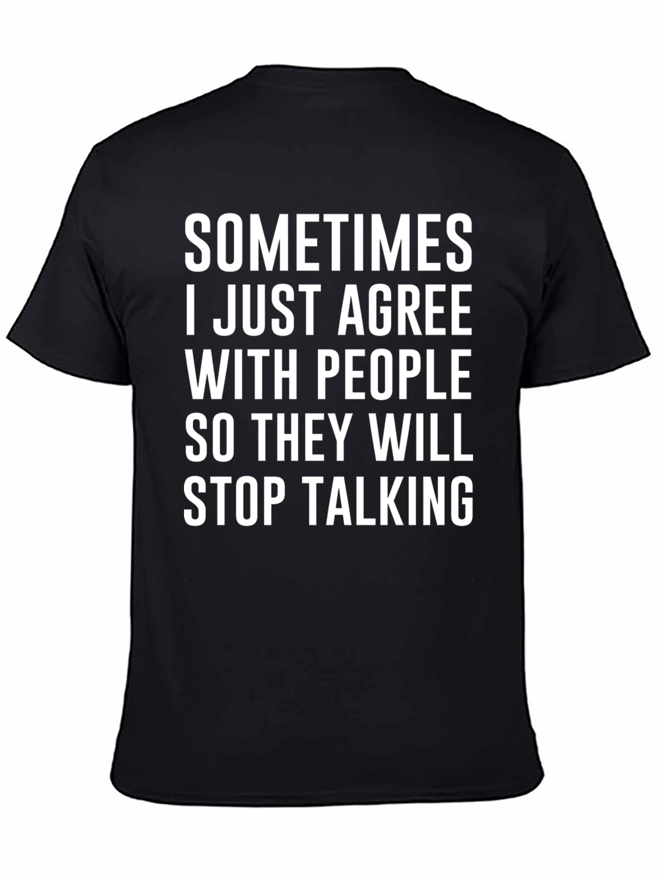 Black Funny Agreeable T-Shirt - Stop Talking Humor view 4