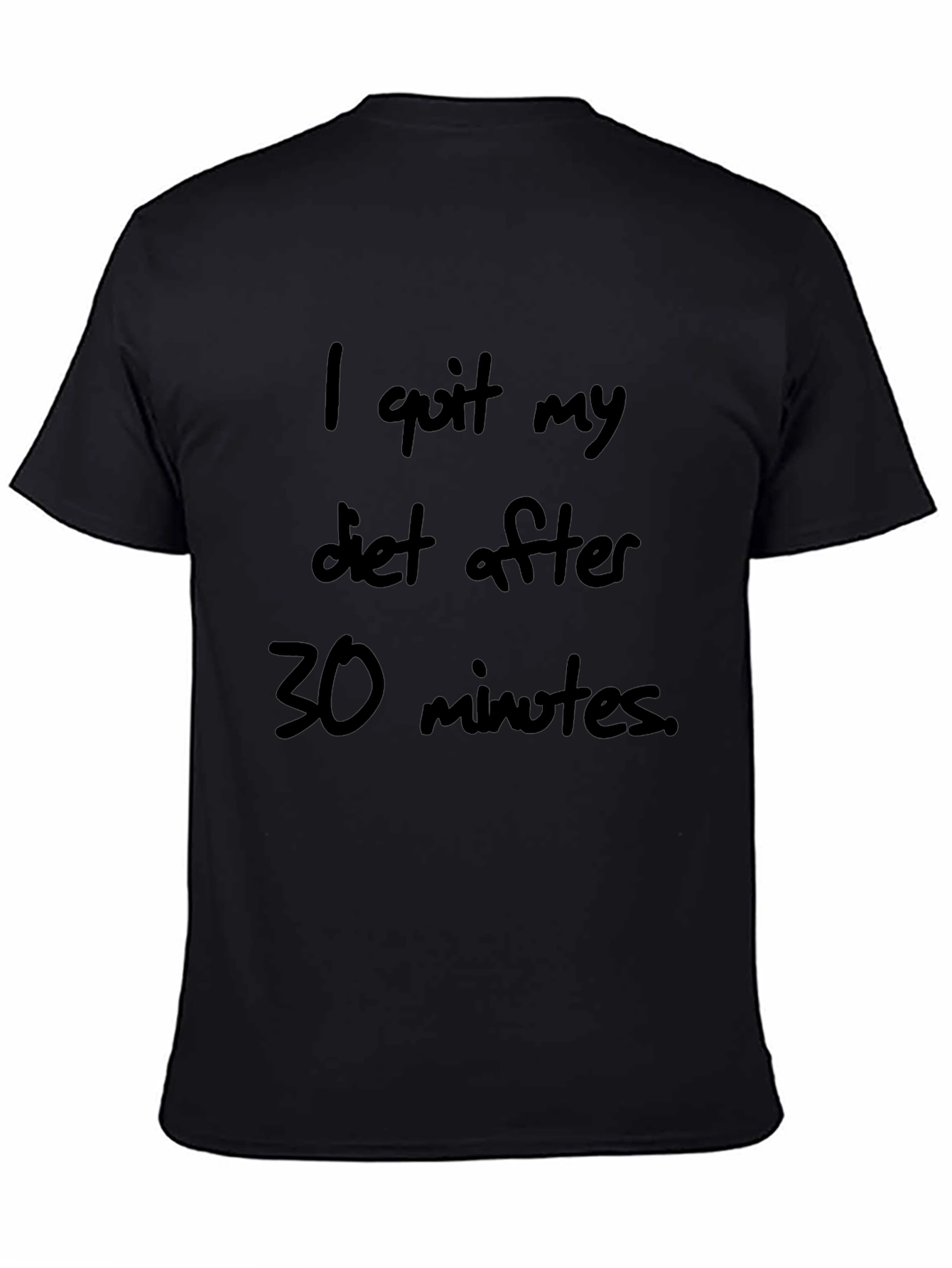 Black Funny Diet T-Shirt - "I Quit My Diet After 30 Minutes" view 4