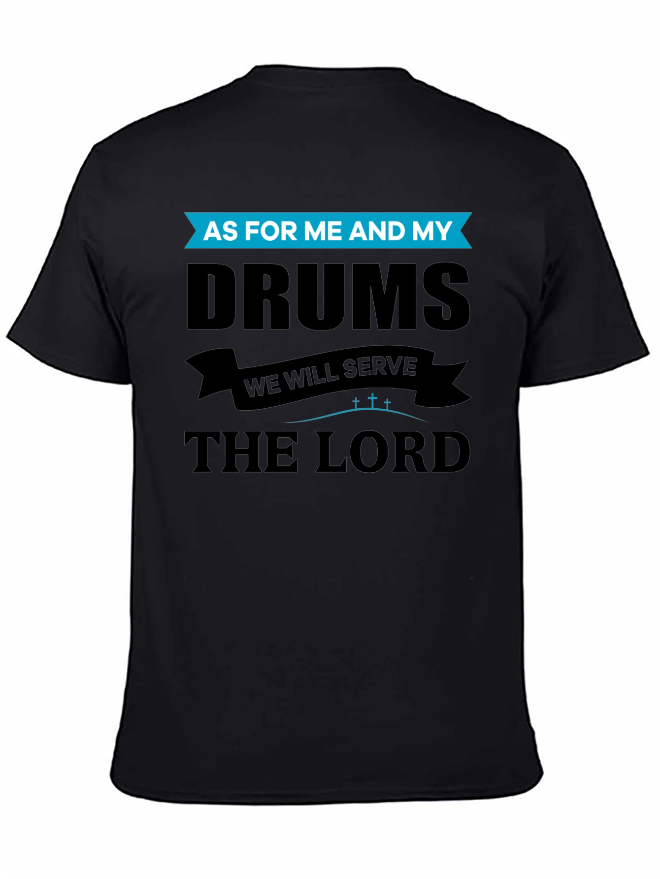 Black Drums and Faith T-Shirt - As For Me And My view 4