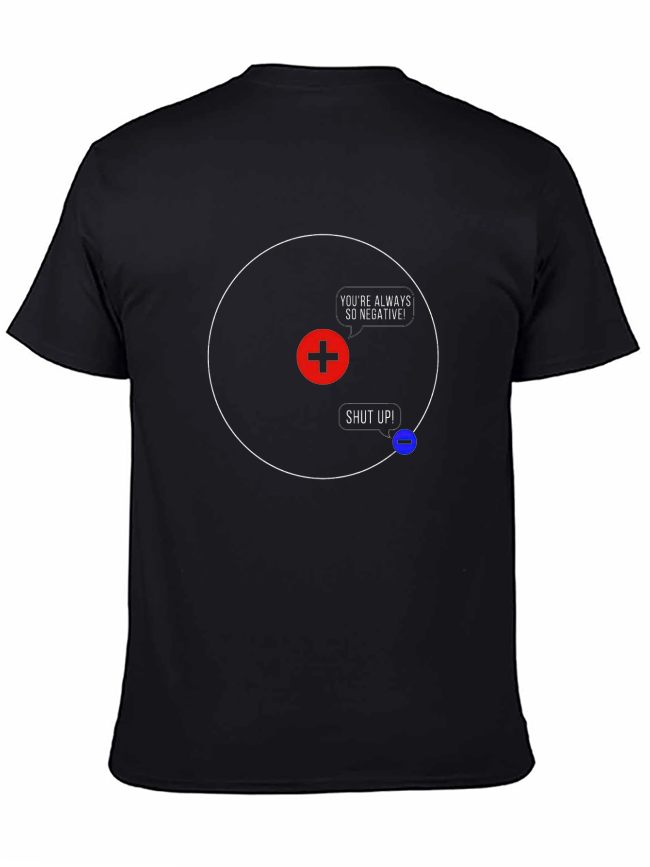 Black Funny Science T-Shirt - You're Always So Negative! view 4